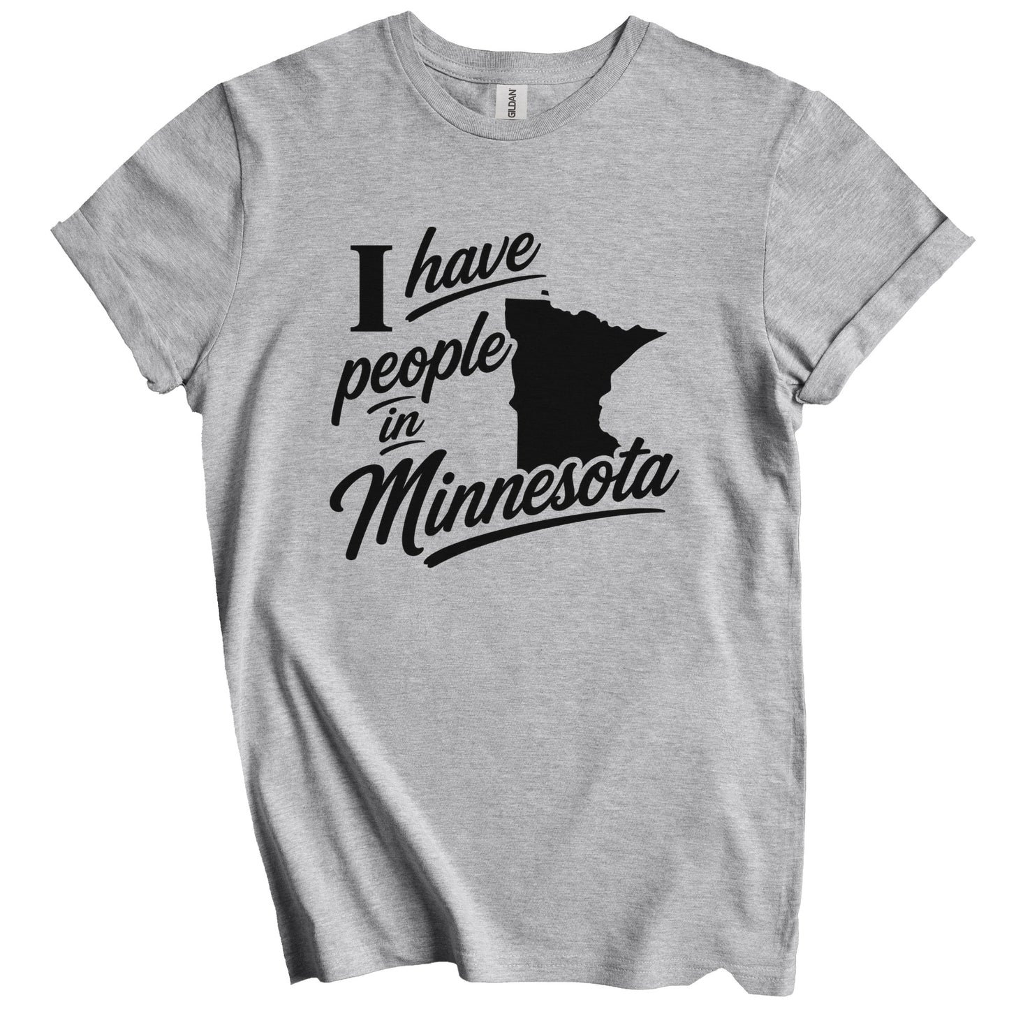 I Have People In Minnesota Saying T-Shirt