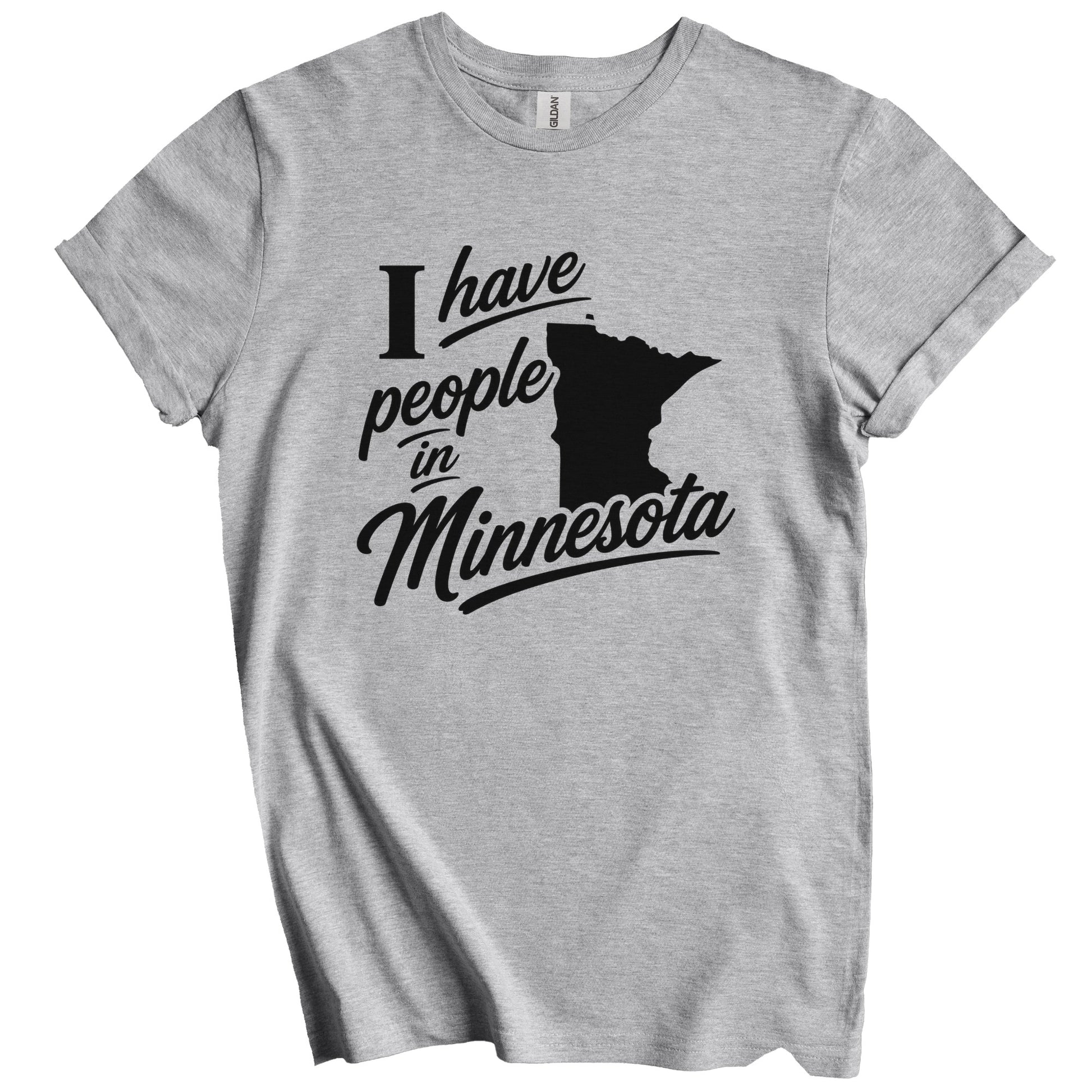 I Have People In Minnesota Saying T-Shirt