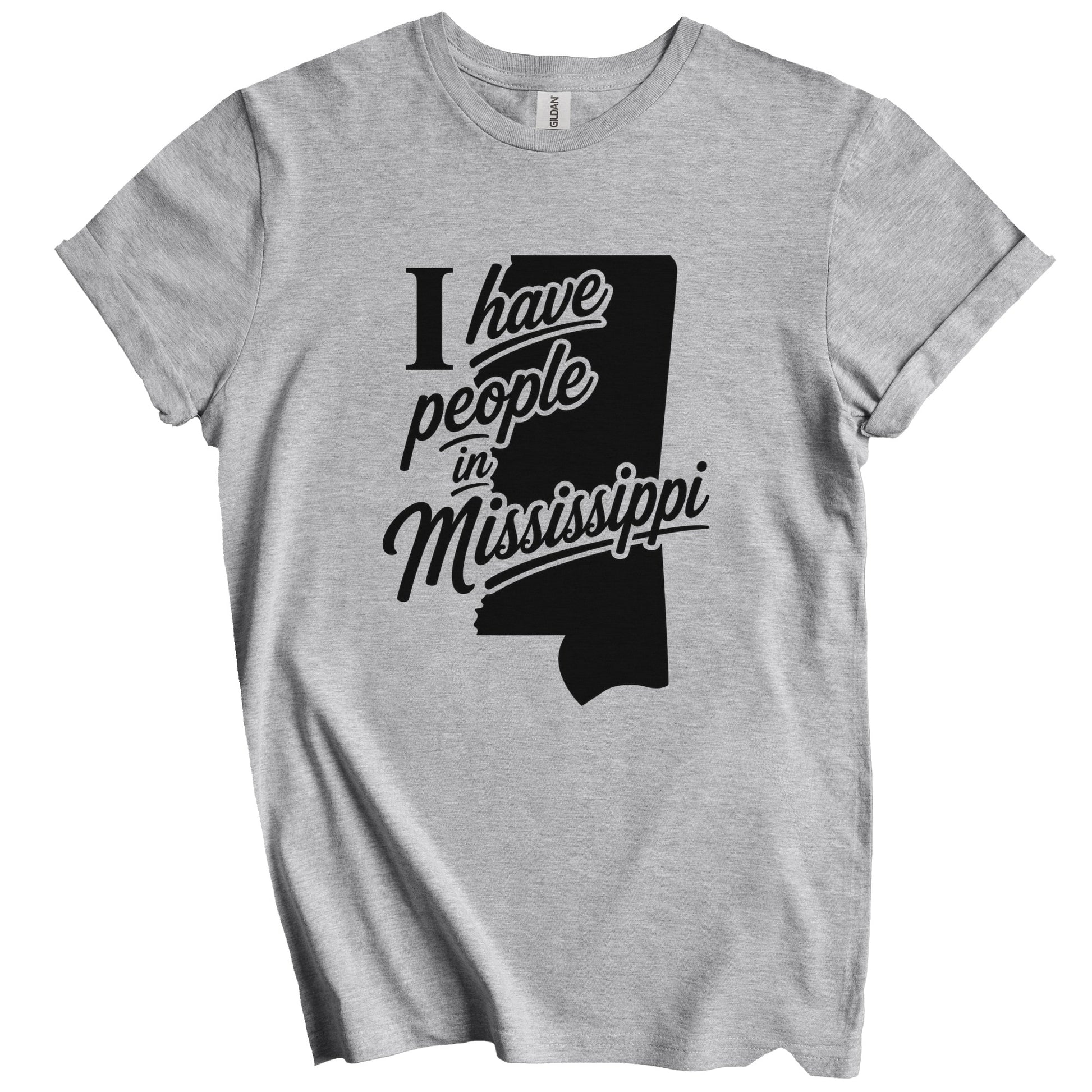 I Have People In Mississippi Saying T-Shirt