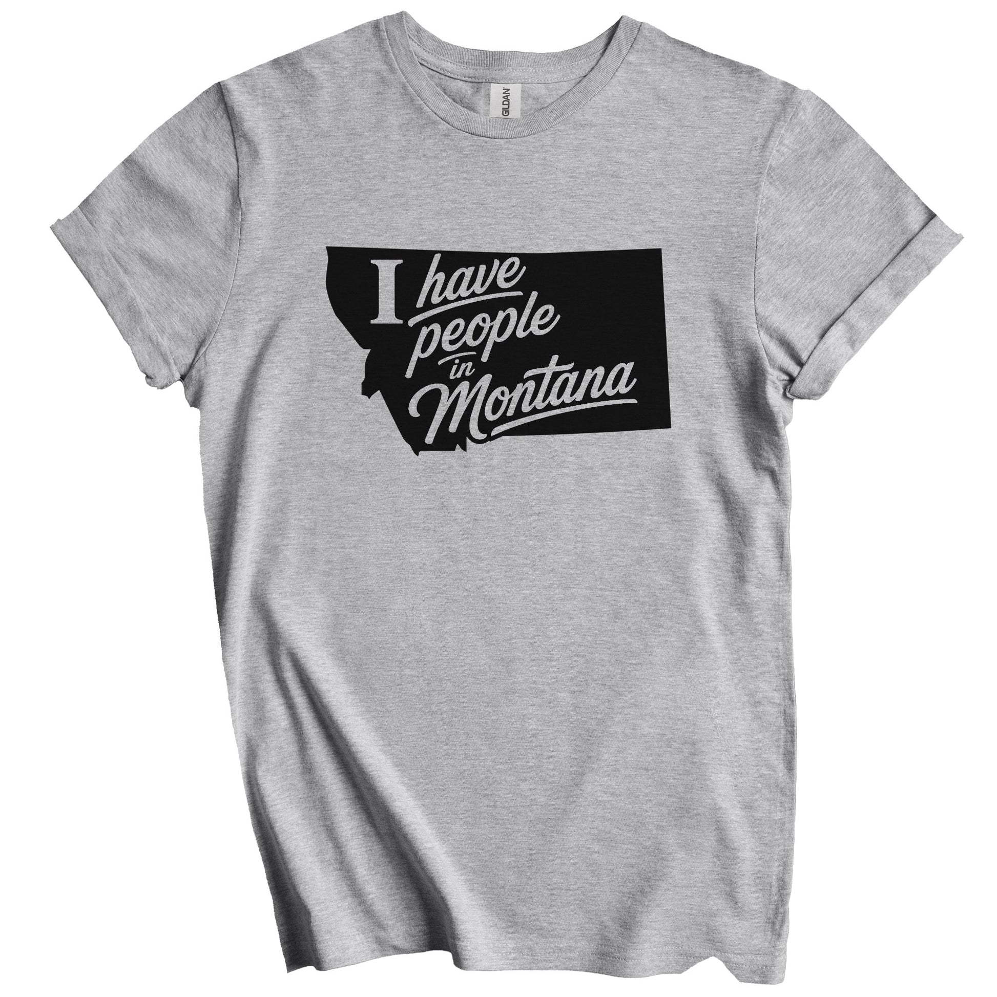 I Have People In Montana Saying T-Shirt