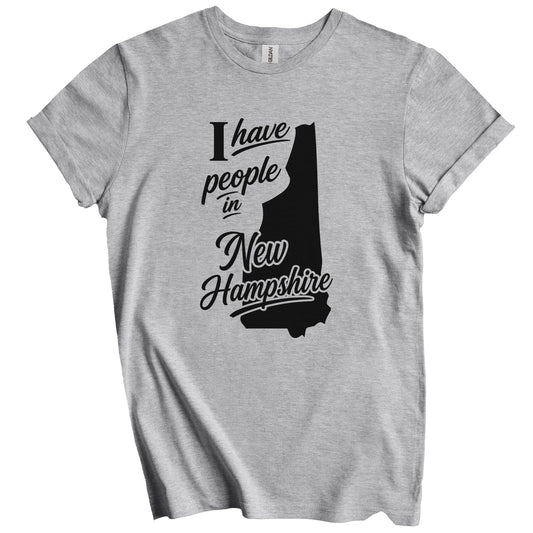 I Have People In New Hampshire Saying T-Shirt