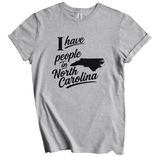 I Have People In North Carolina Saying T-Shirt
