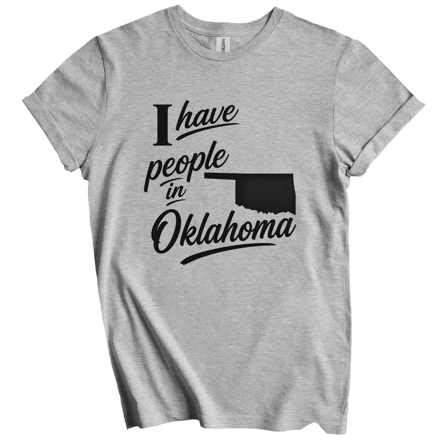 I Have People In Oklahoma Saying T-Shirt