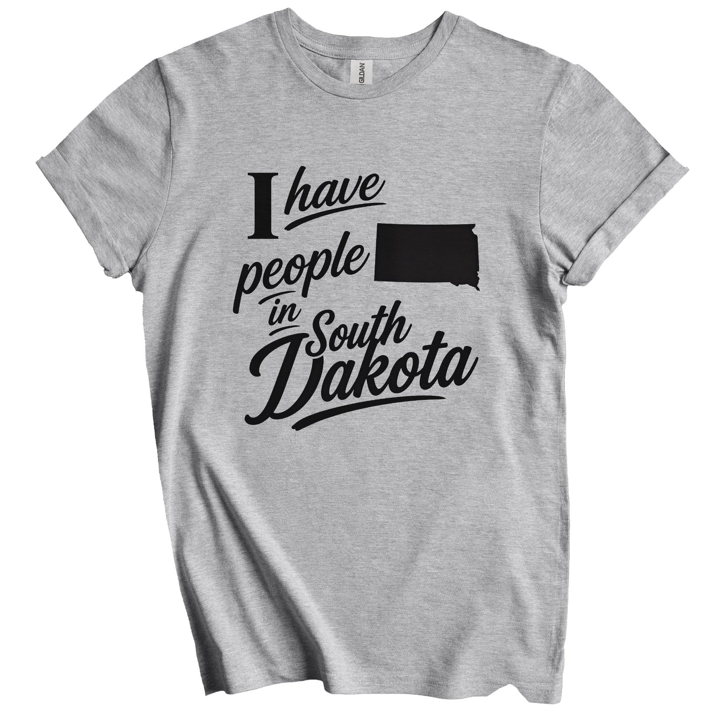 I Have People In South Dakota Saying T-Shirt