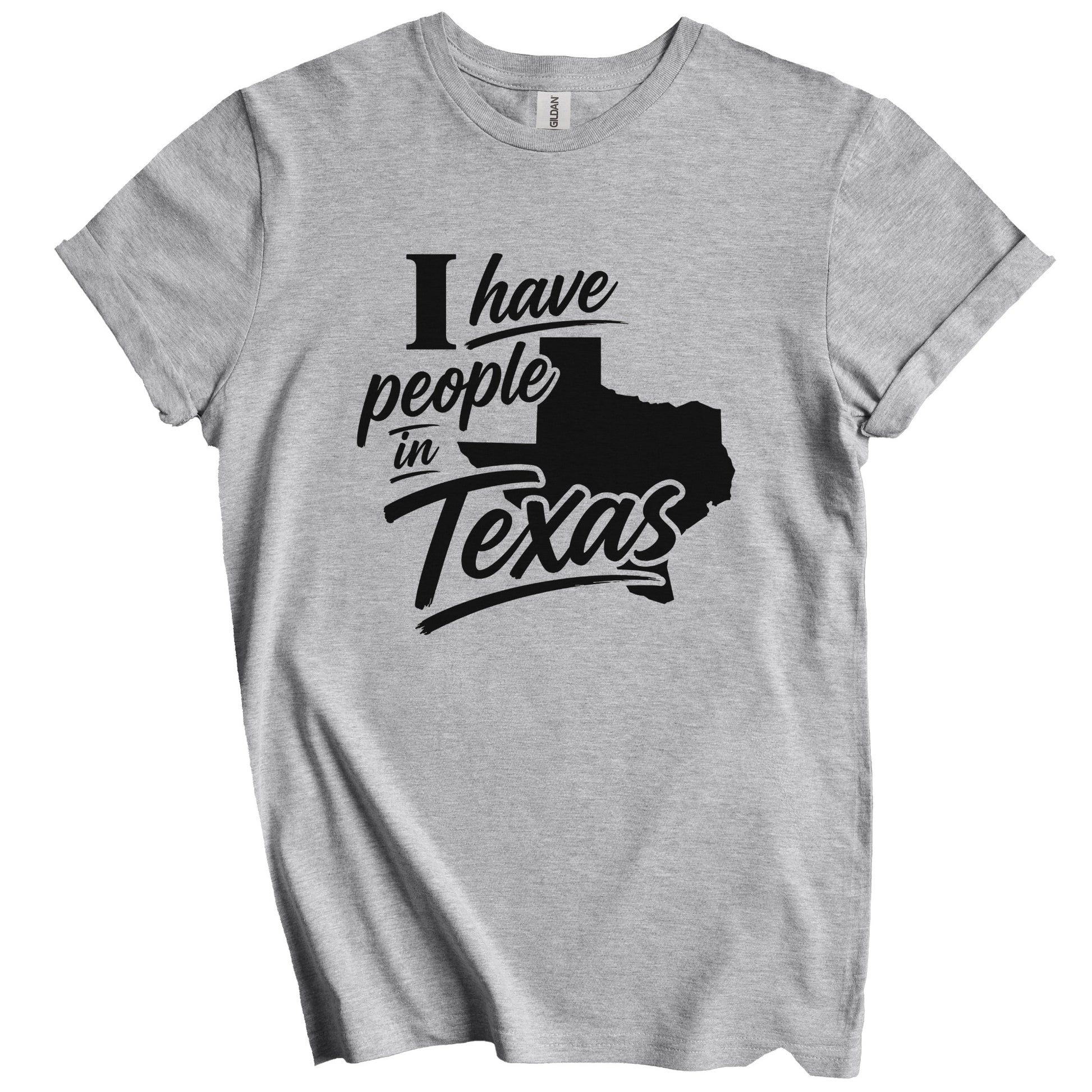 I Have People In Texas Saying T-Shirt