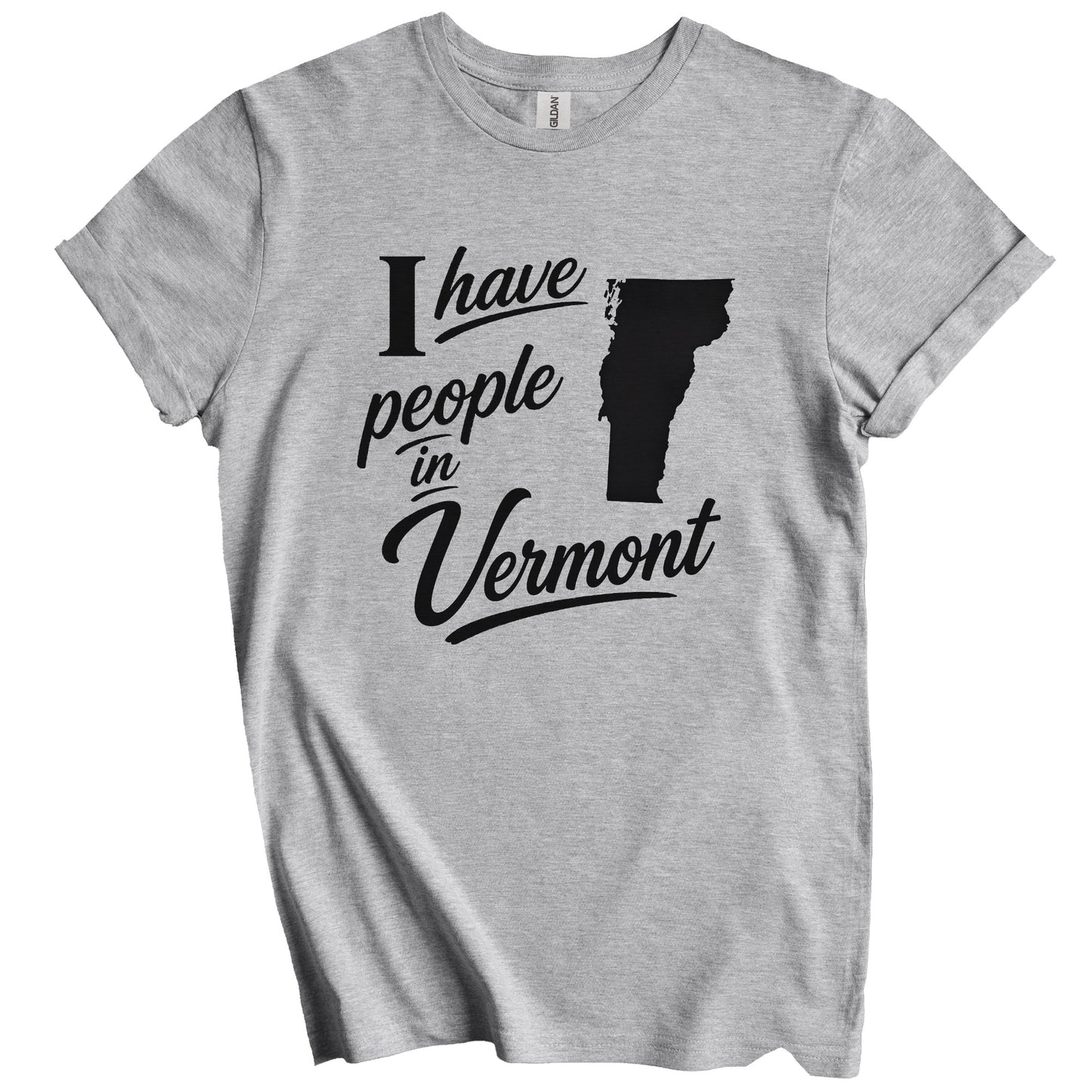 I Have People In Vermont Saying T-Shirt
