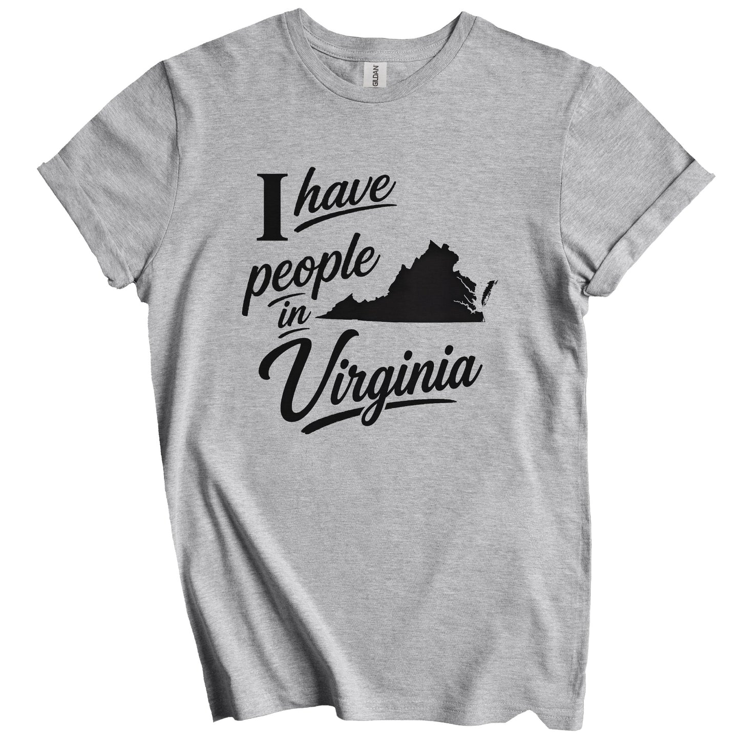 I Have People In Virginia Saying T-Shirt