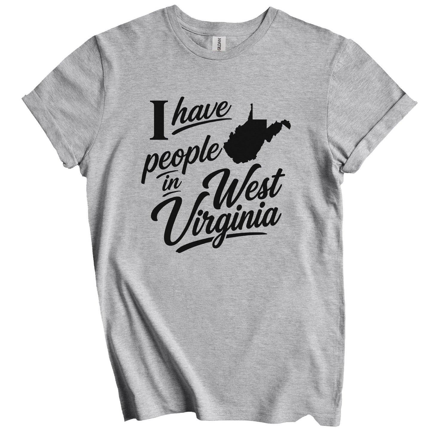 I Have People In West Virginia Saying T-Shirt