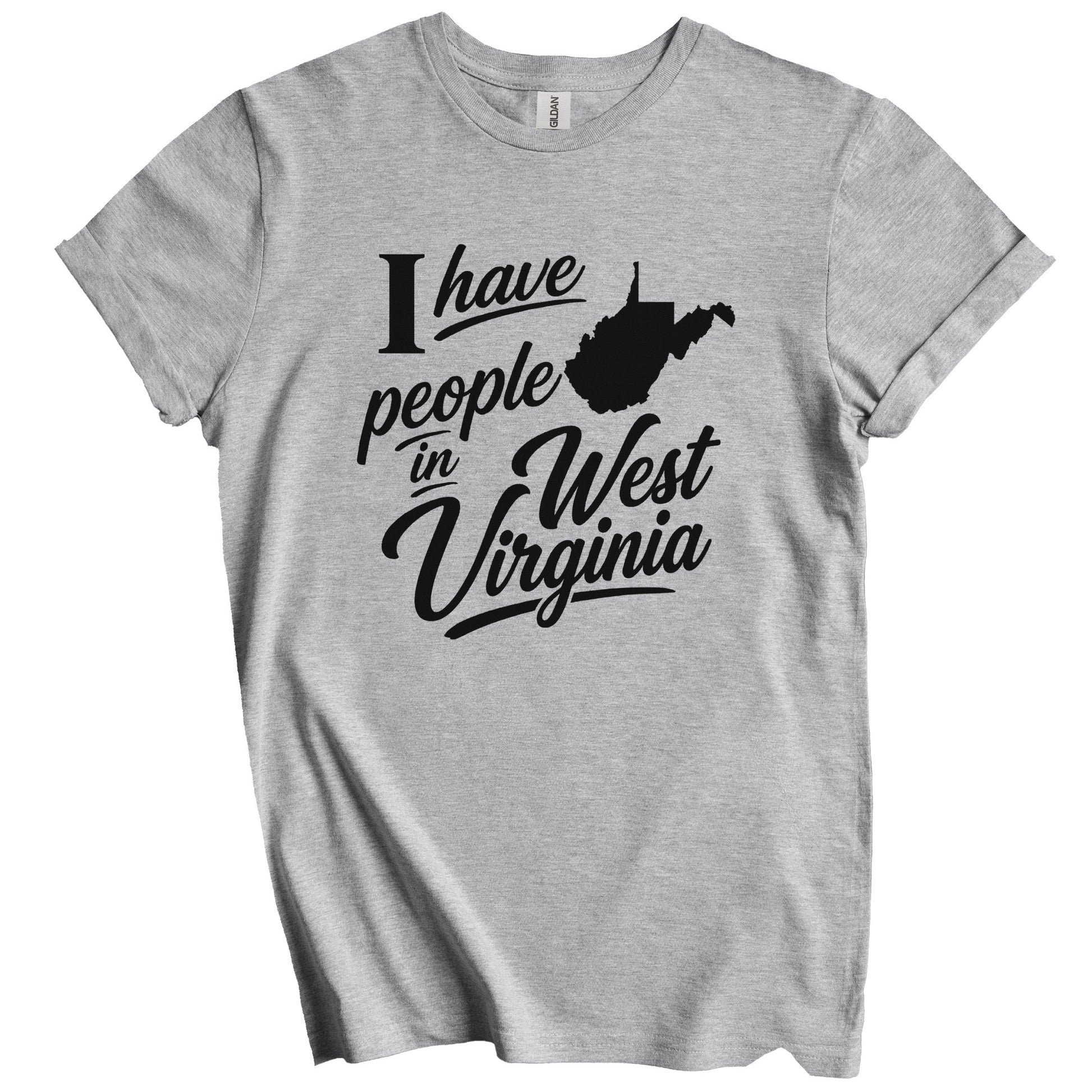 I Have People In West Virginia Saying T-Shirt