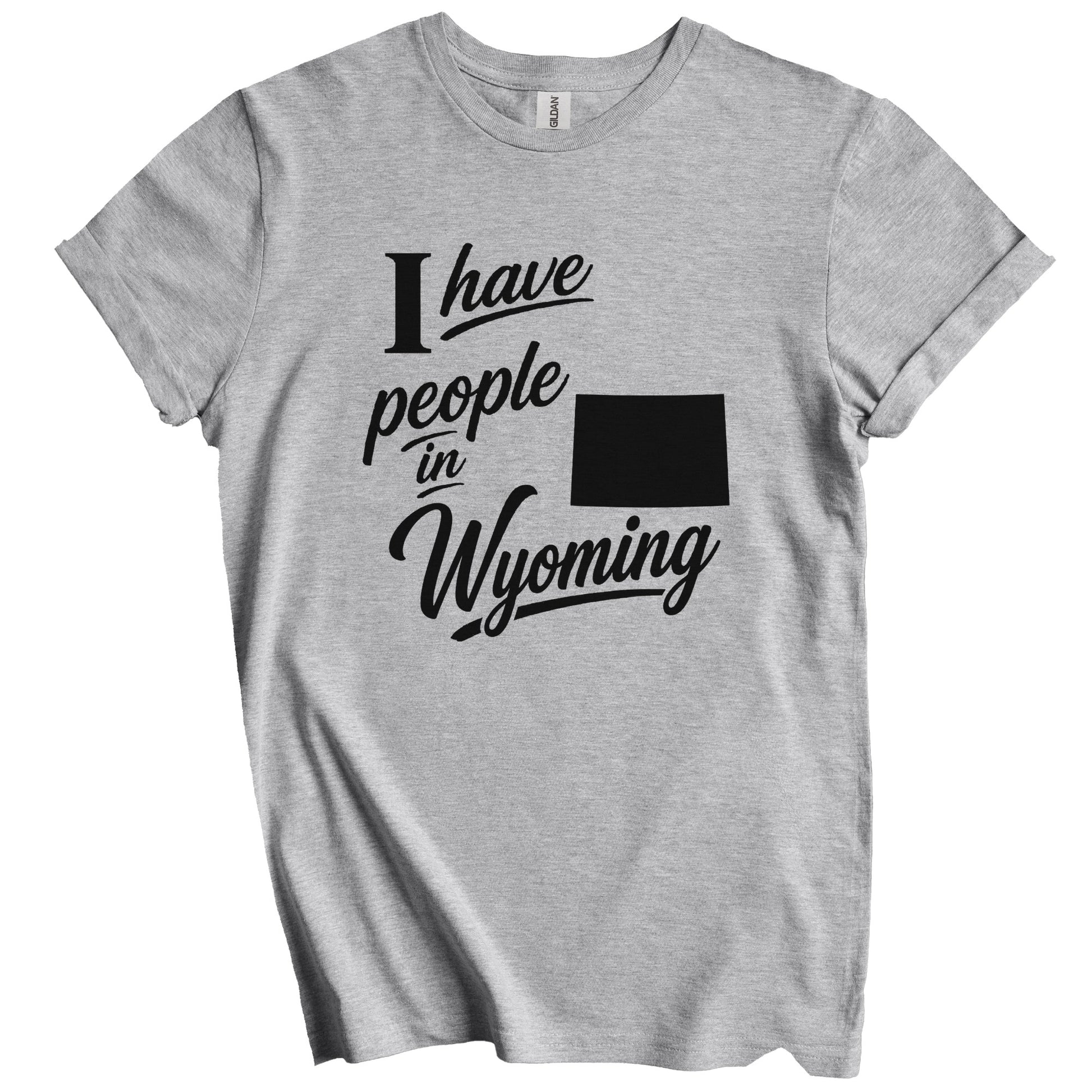 I Have People In Wyoming Saying T-Shirt