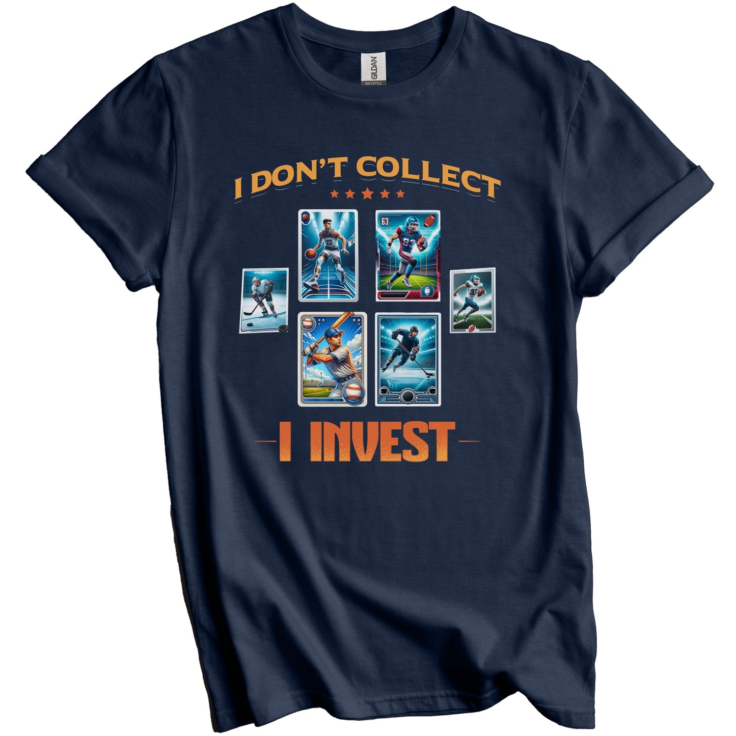 I Don't Collect I Invest Funny Sports Card Collector T-Shirt