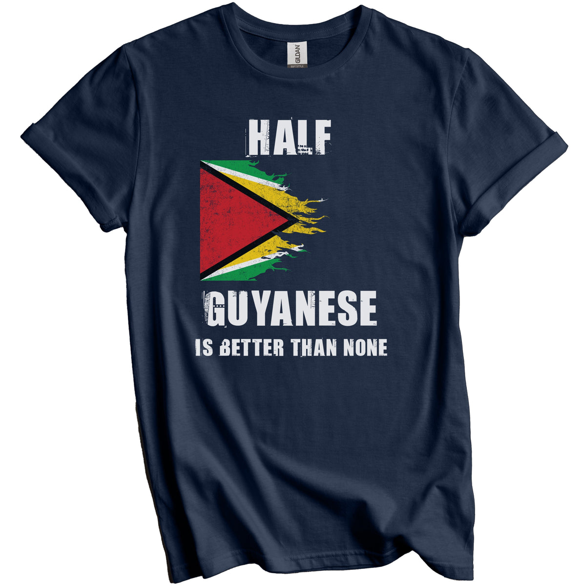 Half Guyanese Is Better Than None Funny Guyana T-Shirt