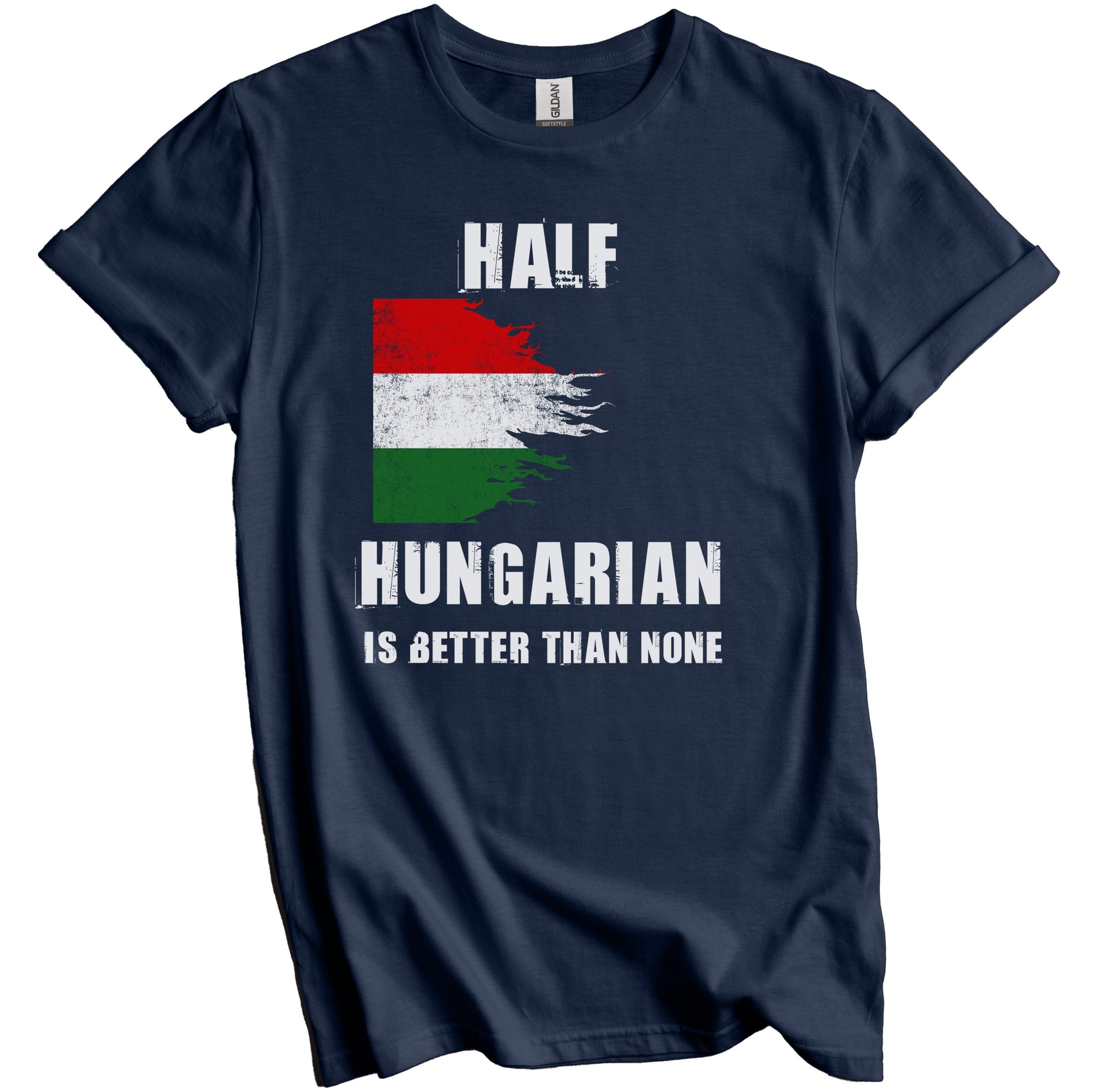 Half Hungarian Is Better Than None Funny Hungary T-Shirt