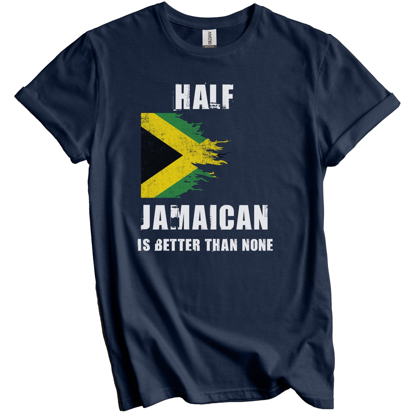Half Jamaican Is Better Than None Funny Jamaica T-Shirt