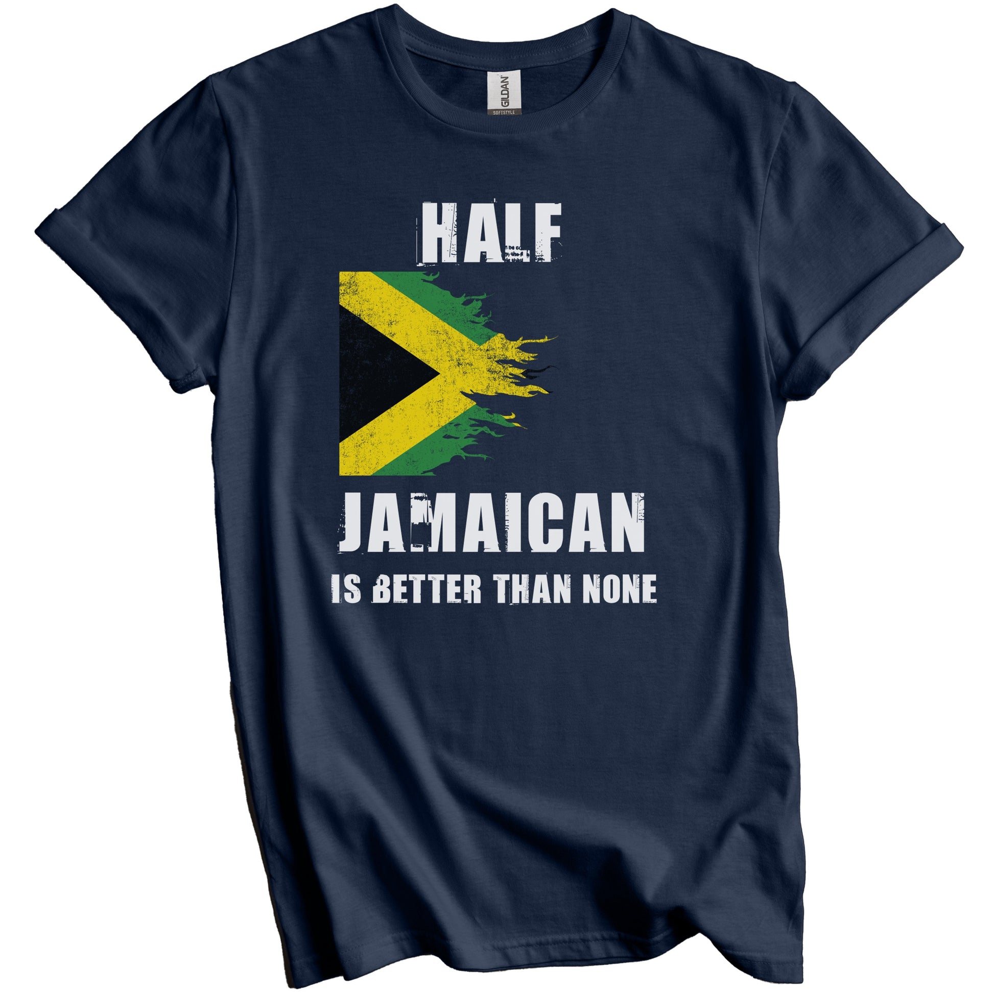 Half Jamaican Is Better Than None Funny Jamaica T-Shirt