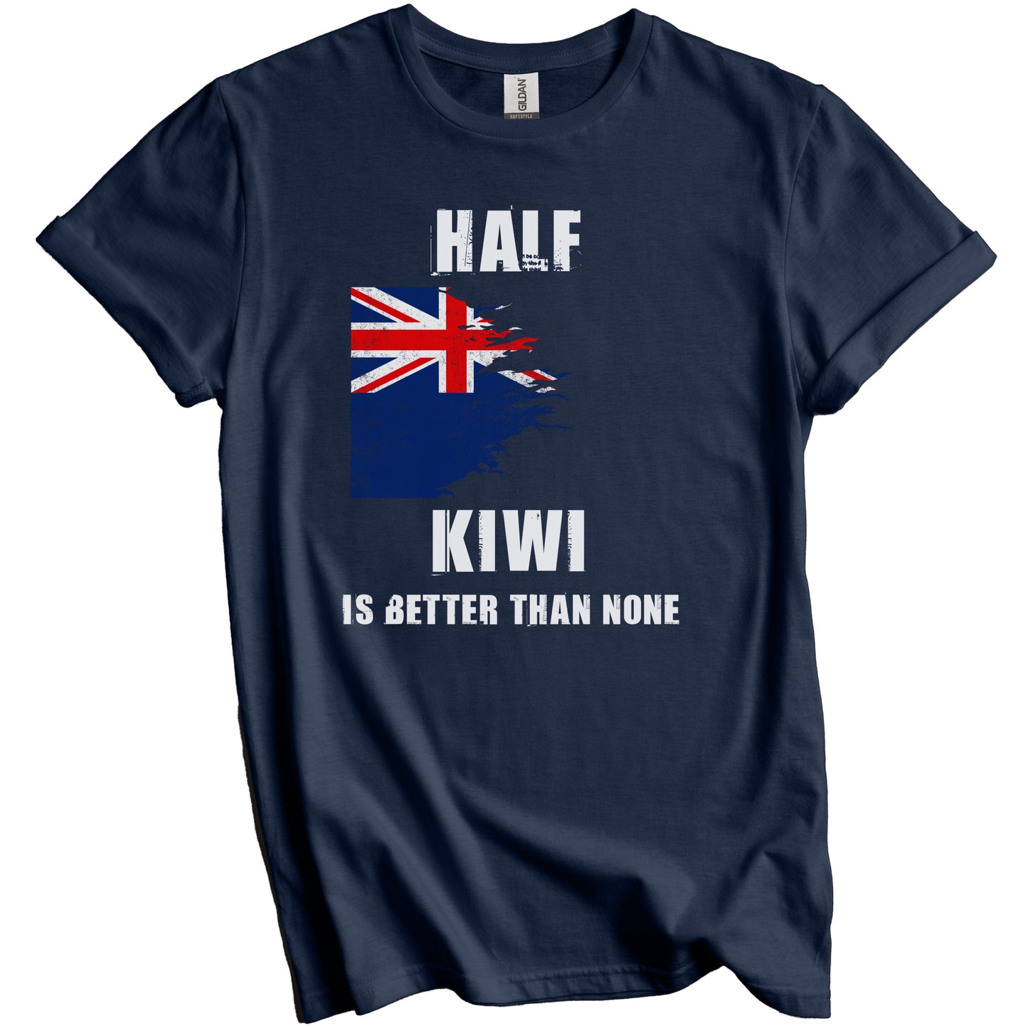 Half Kiwi Is Better Than None Funny New Zealand T-Shirt