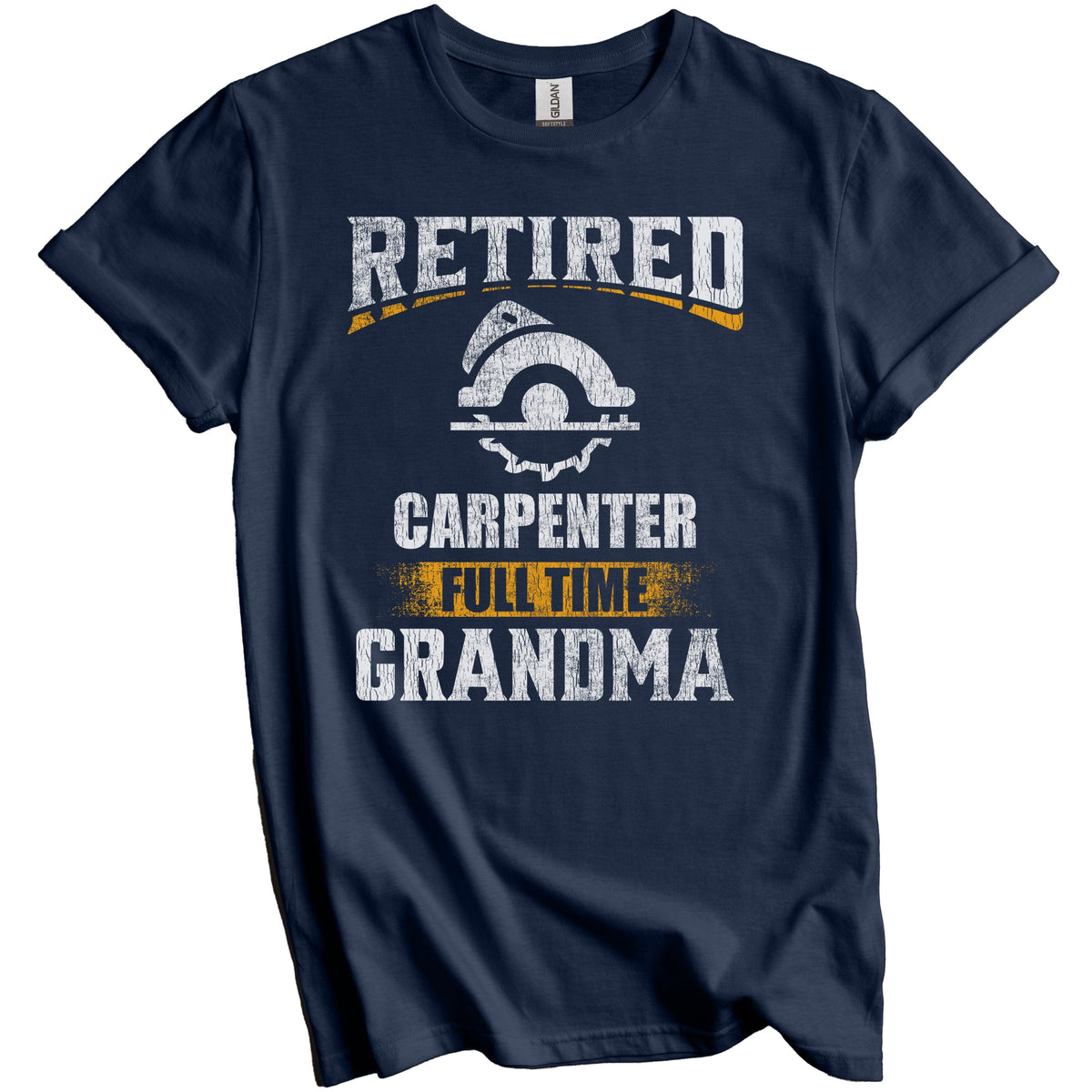 Retired Carpenter Full Time Grandma Funny Grandparent T-Shirt - Retirement Party Gift