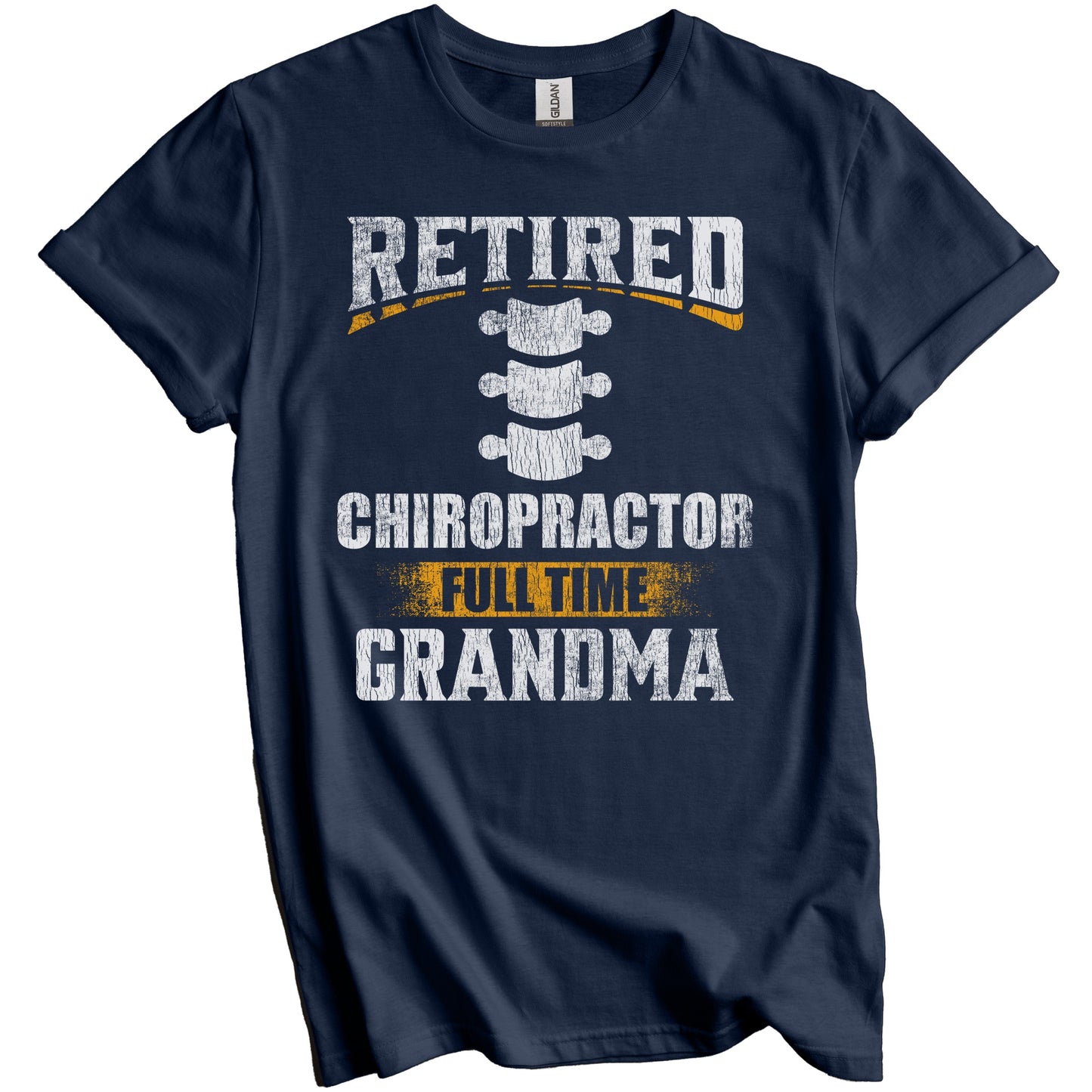 Retired Chiropractor Full Time Grandma Funny Grandparent T-Shirt - Retirement Party Gift