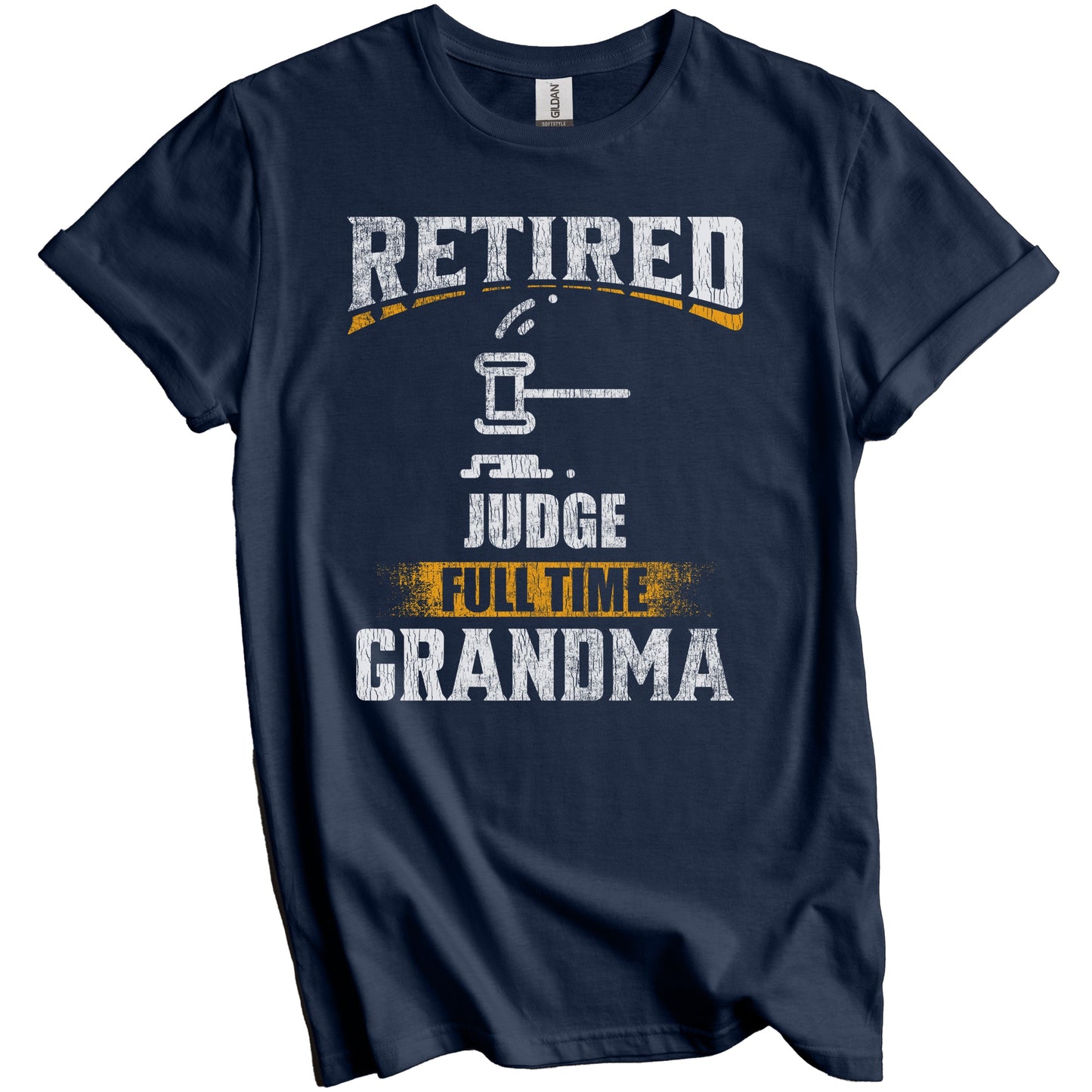 Retired Judge Full Time Grandma Funny Grandparent T-Shirt - Retirement Party Gift