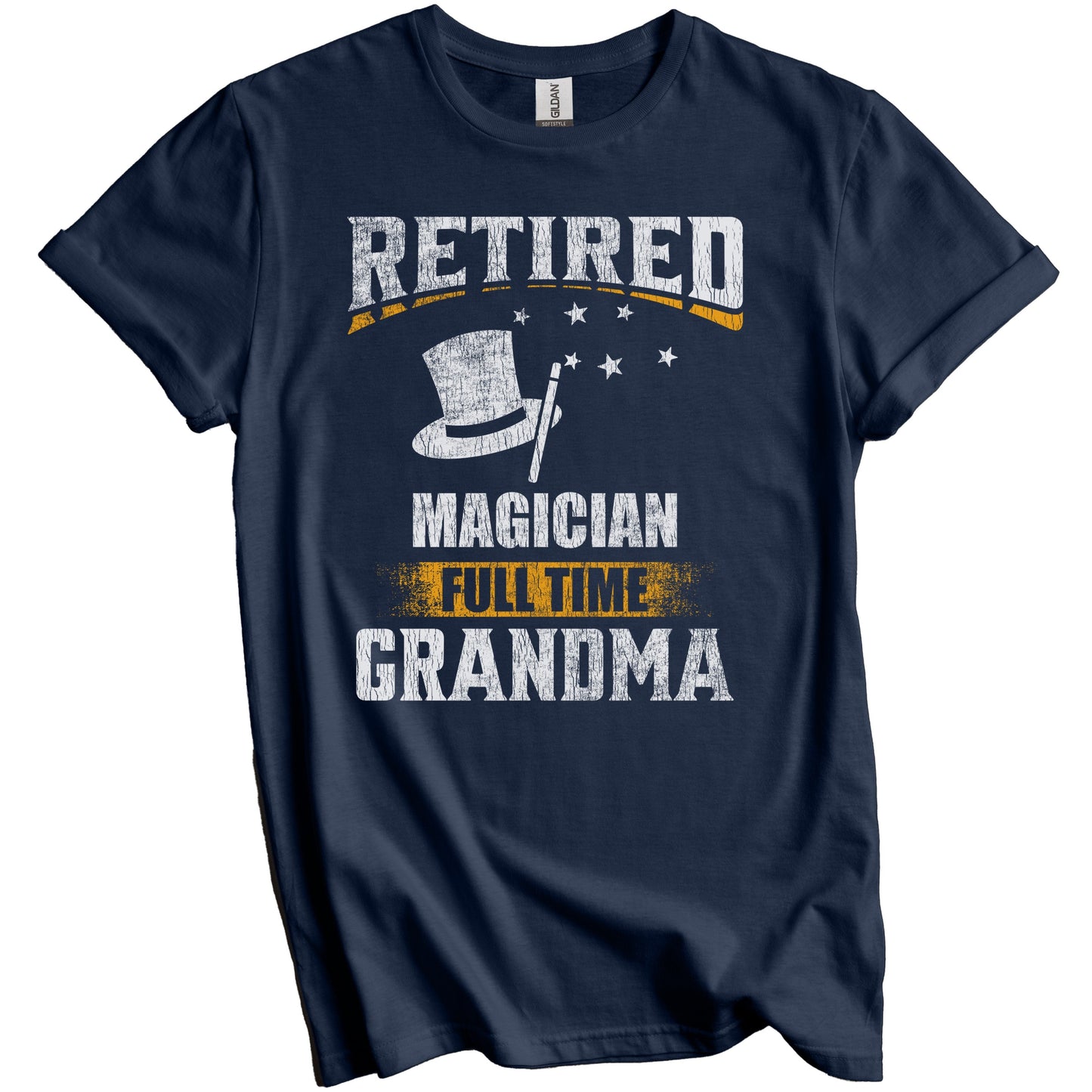 Retired Magician Full Time Grandma Funny Grandparent T-Shirt - Retirement Party Gift