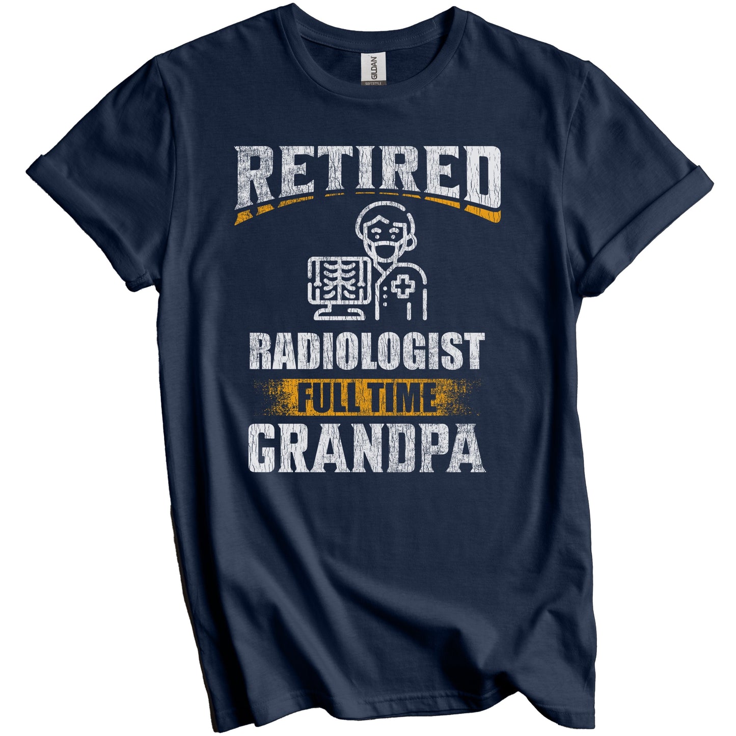 Retired Radiologist Full Time Grandpa Funny Grandparent T-Shirt - Retirement Party Gift