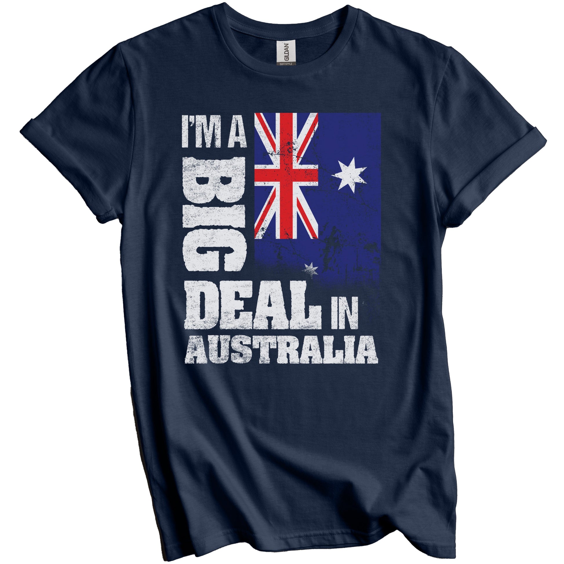 I'm A Big Deal In Australia Funny Australian Flag T-Shirt