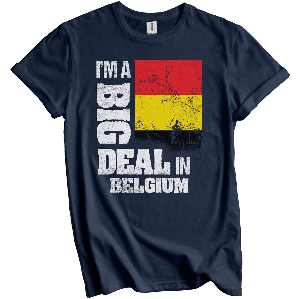 I'm A Big Deal In Belgium Funny Belgian Flag T-Shirt