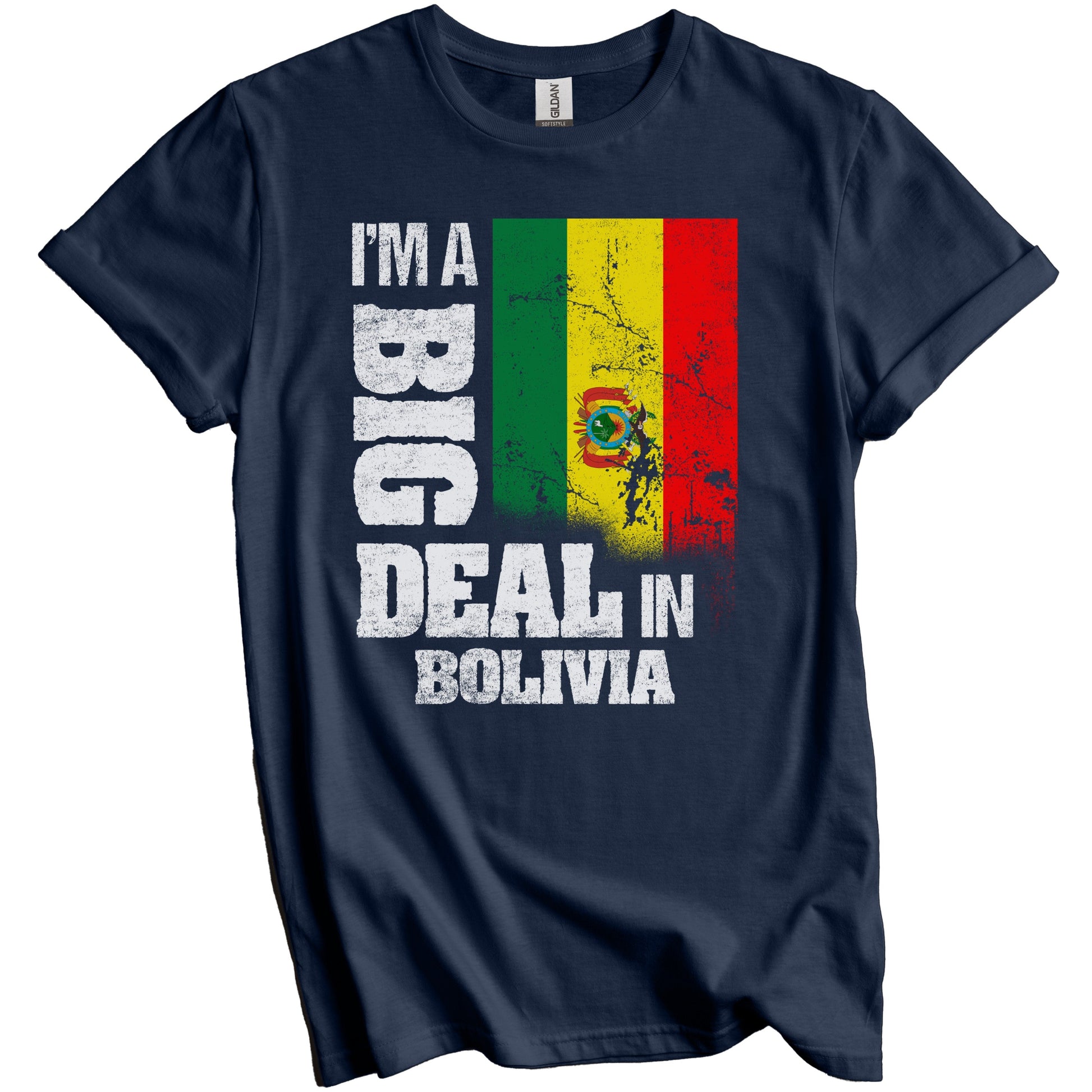 I'm A Big Deal In Bolivia Funny Bolivian Flag T-Shirt