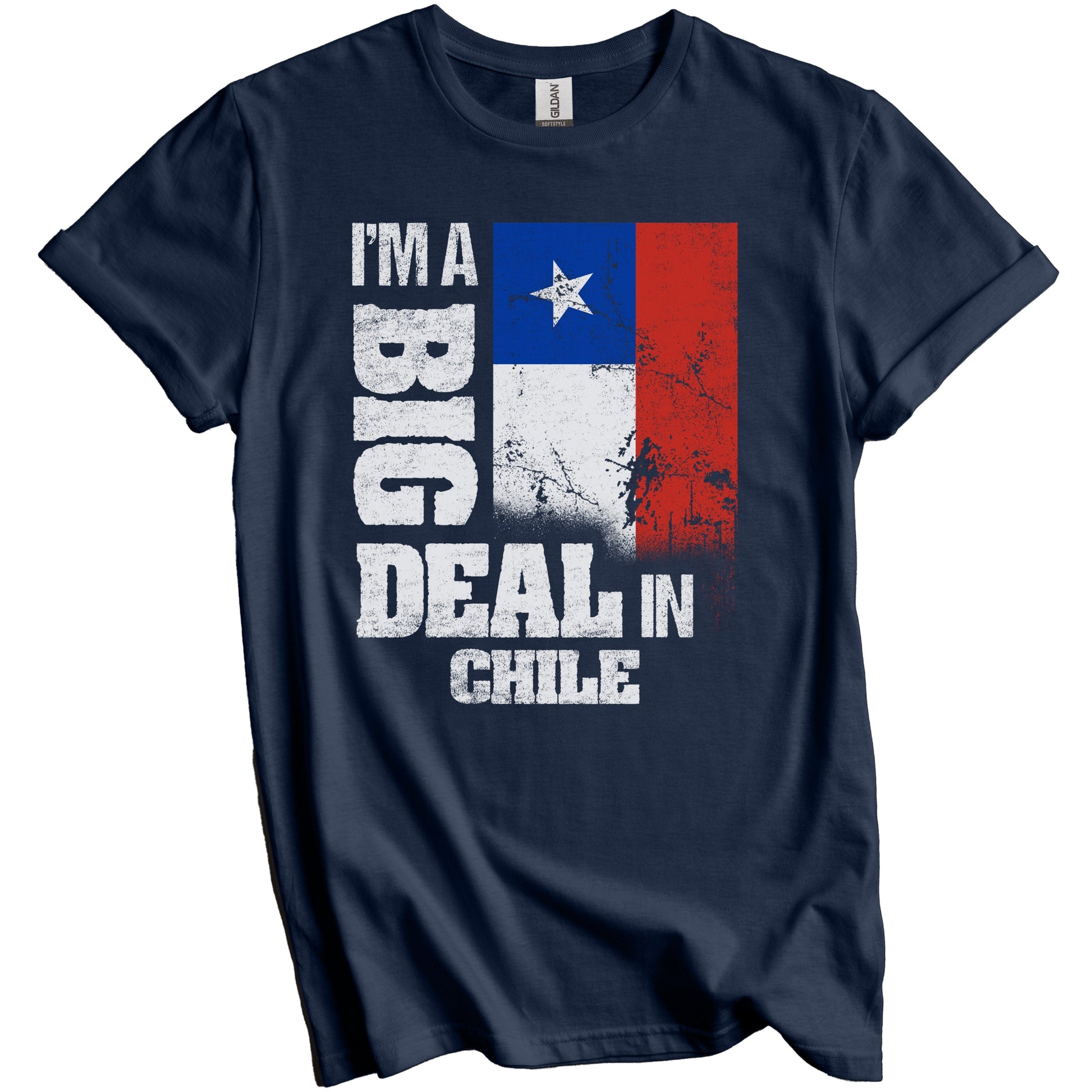 I'm A Big Deal In Chile Funny Chilean Flag T-Shirt