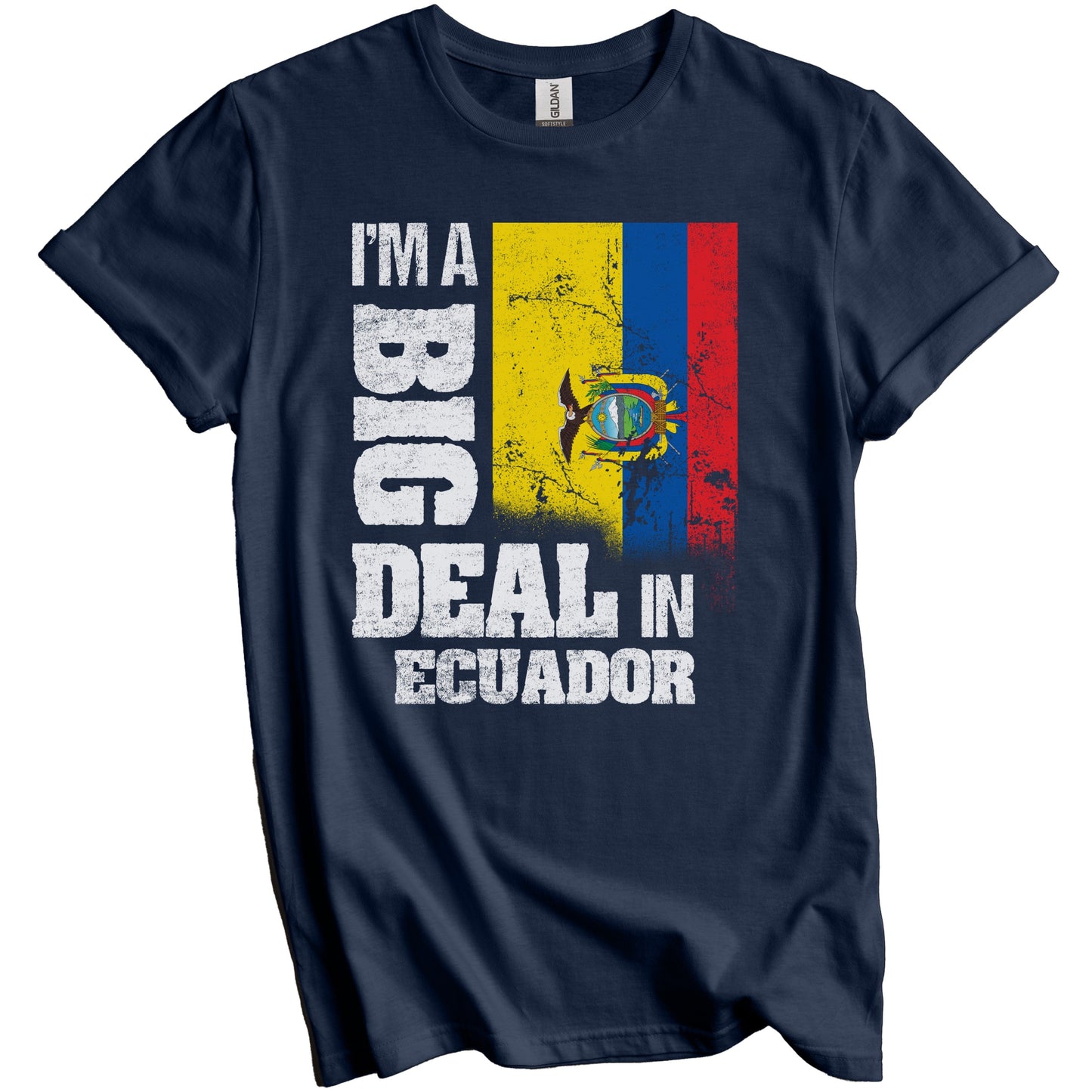 I'm A Big Deal In Ecuador Funny Ecuadorian Flag T-Shirt