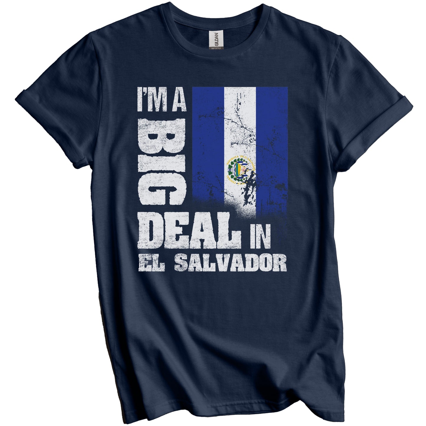 I'm A Big Deal In El Salvador Funny Salvadorian Flag T-Shirt