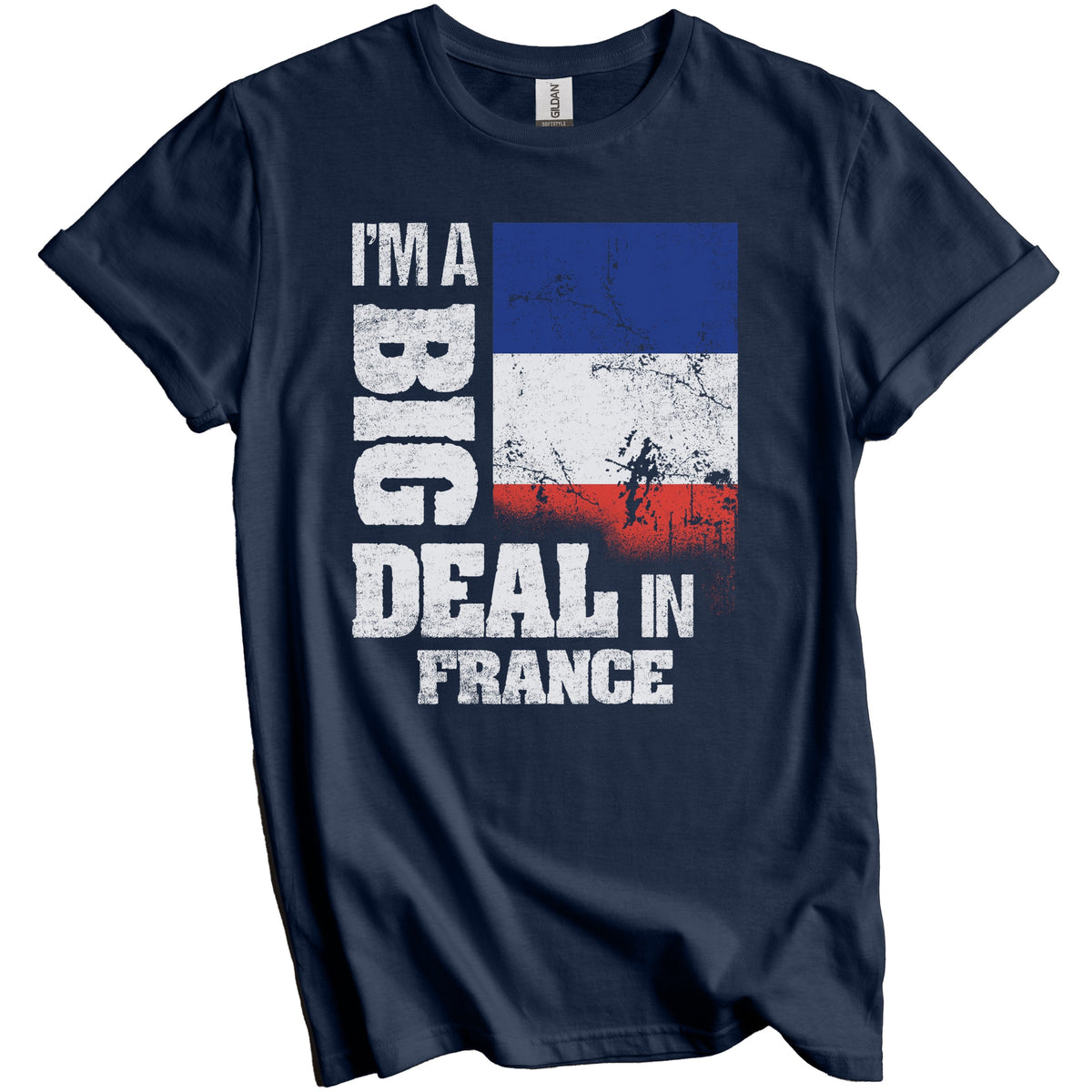 I'm A Big Deal In France Funny French Flag T-Shirt