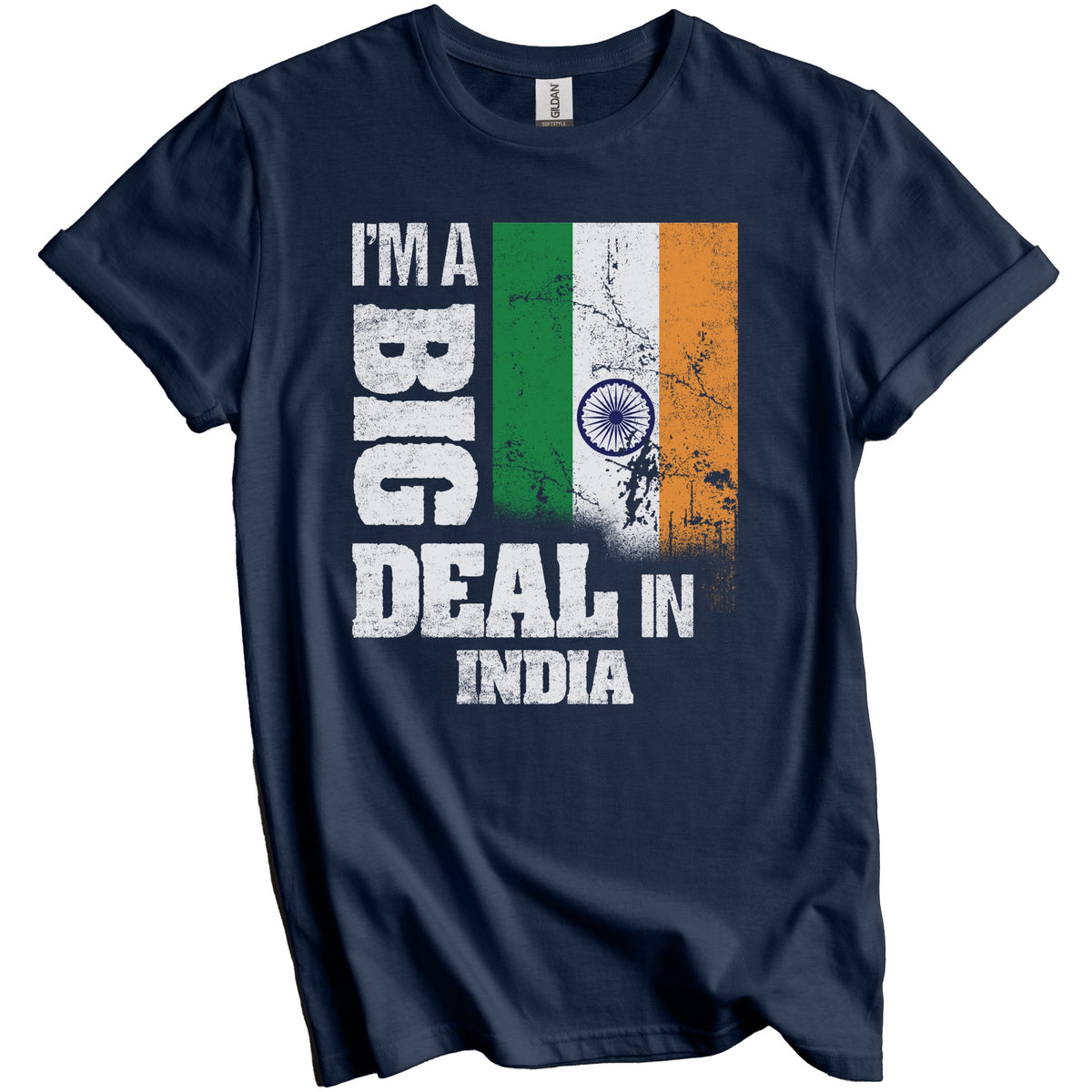 I'm A Big Deal In India Funny Indian Flag T-Shirt