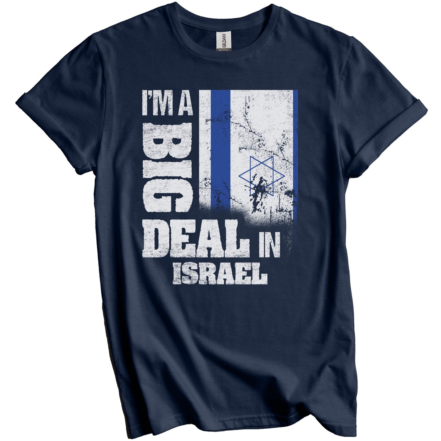 I'm A Big Deal In Israel Funny Israeli Flag T-Shirt