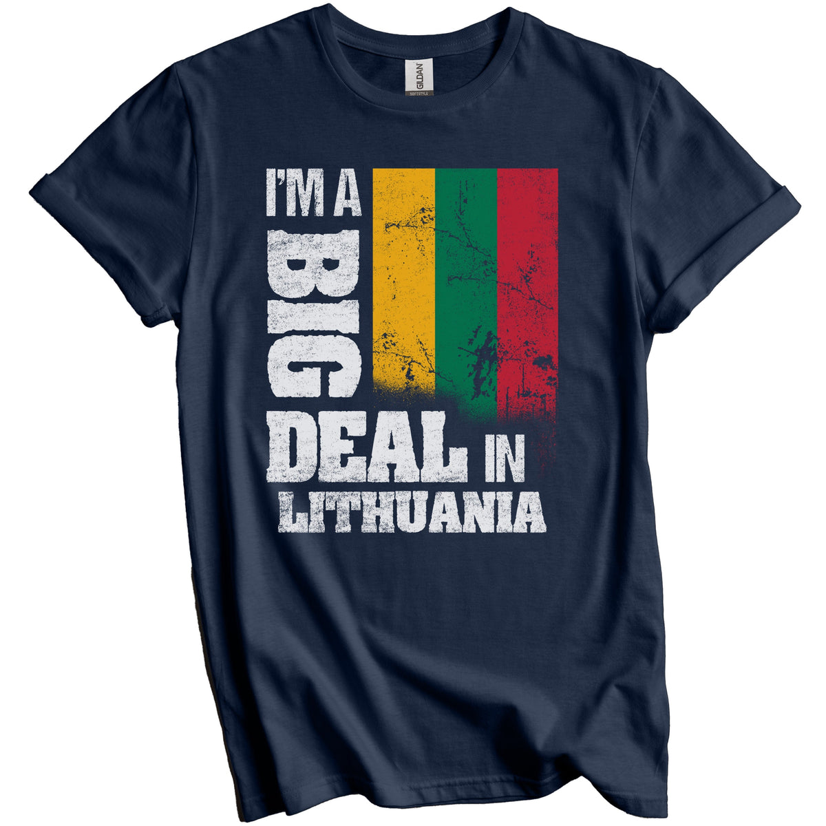 I'm A Big Deal In Lithuania Funny Lithuanian Flag T-Shirt