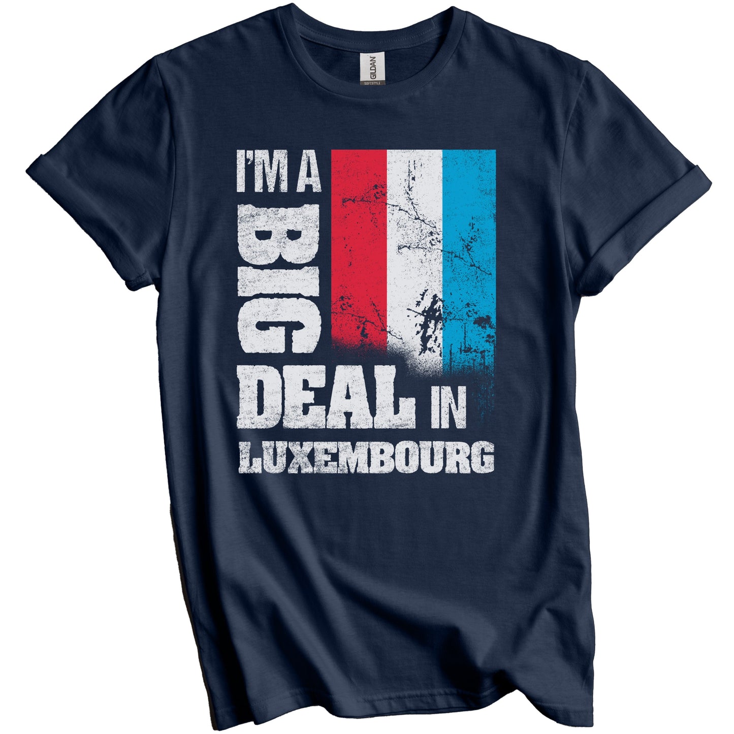 I'm A Big Deal In Luxembourg Funny Luxembourgish Flag T-Shirt