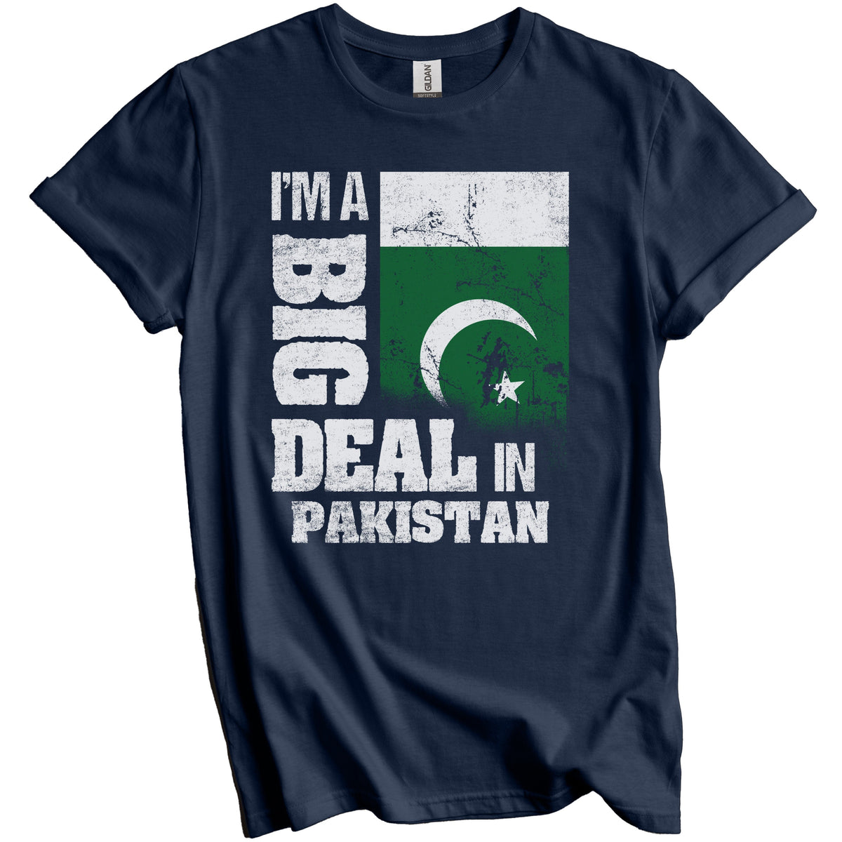 I'm A Big Deal In Pakistan Funny Pakistani Flag T-Shirt
