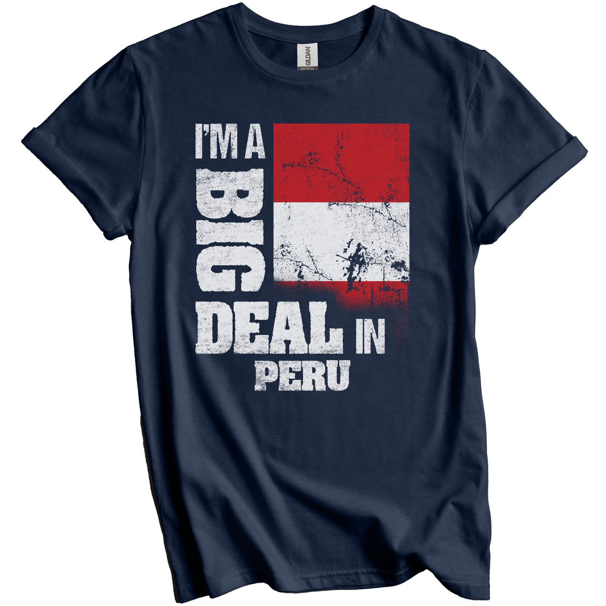I'm A Big Deal In Peru Funny Peruvian Flag T-Shirt