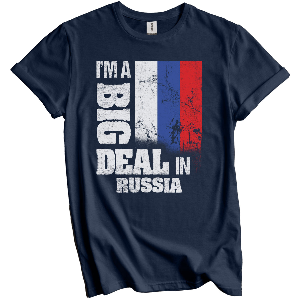 I'm A Big Deal In Russia Funny Russian Flag T-Shirt