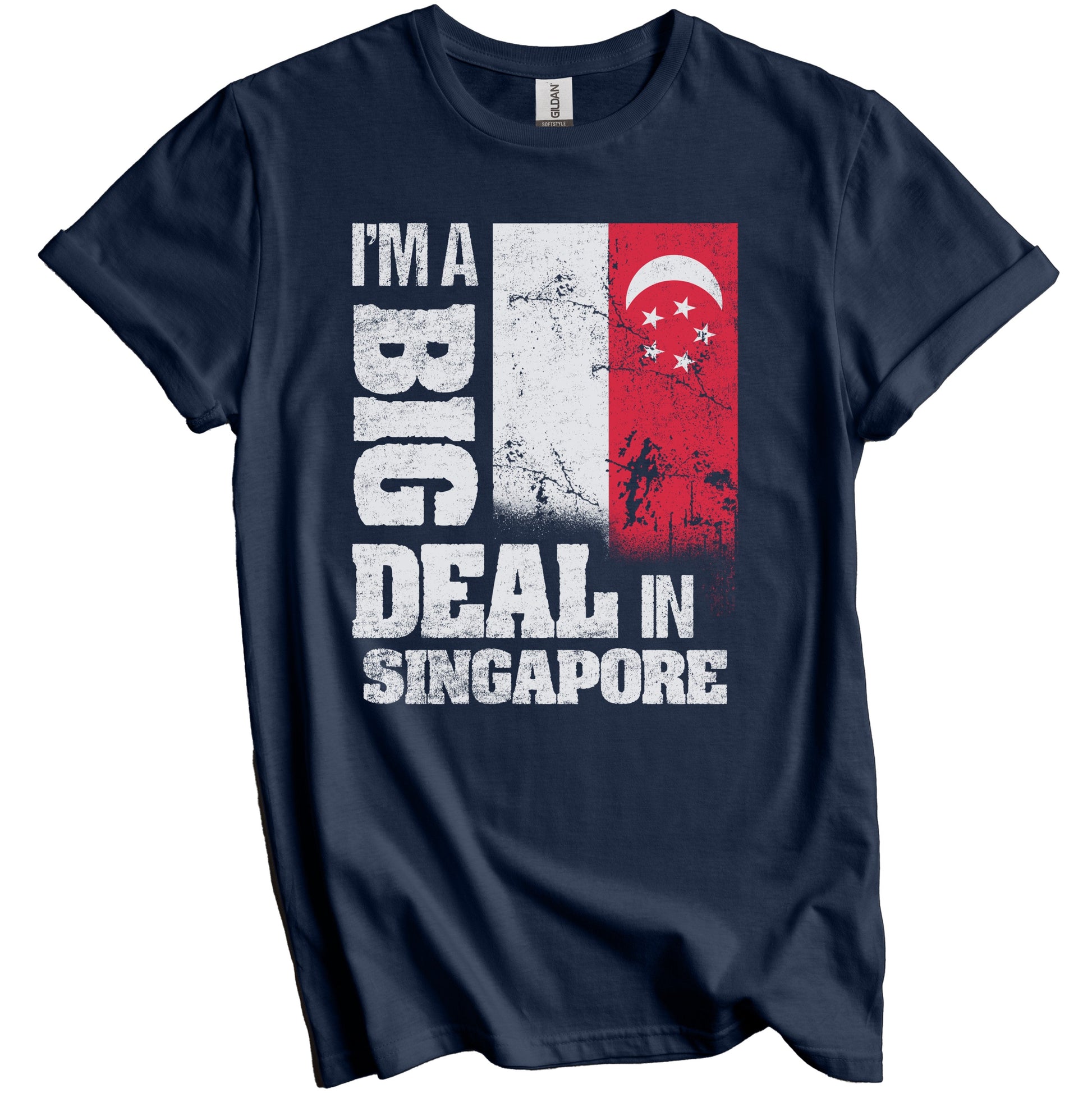 I'm A Big Deal In Singapore Funny Singaporean Flag T-Shirt