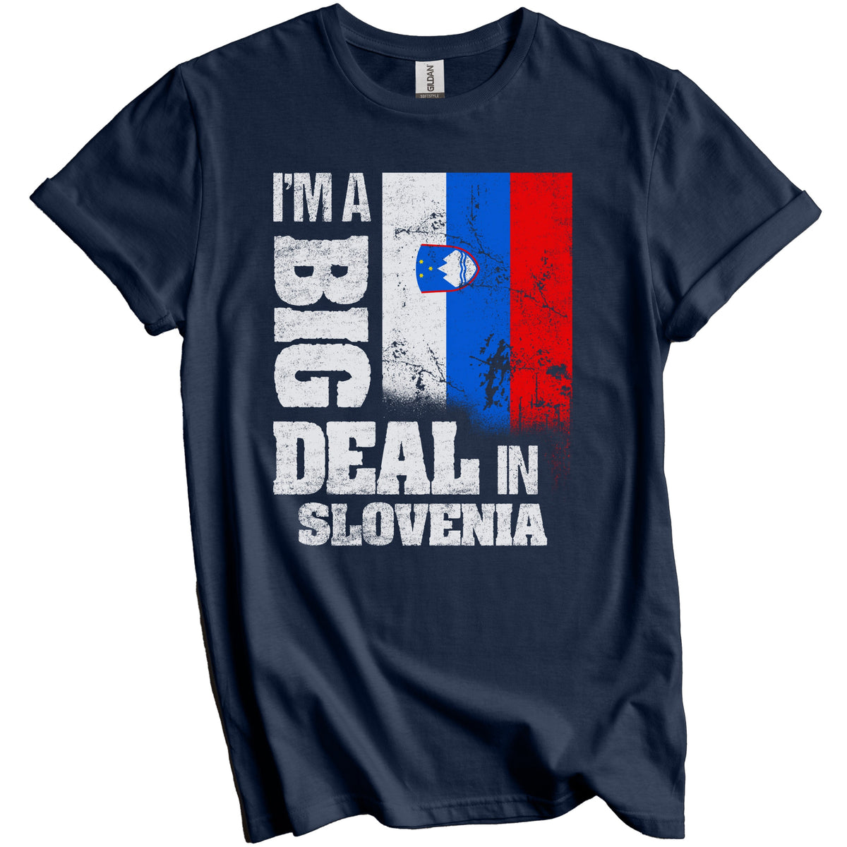 I'm A Big Deal In Slovenia Funny Slovenian Flag T-Shirt