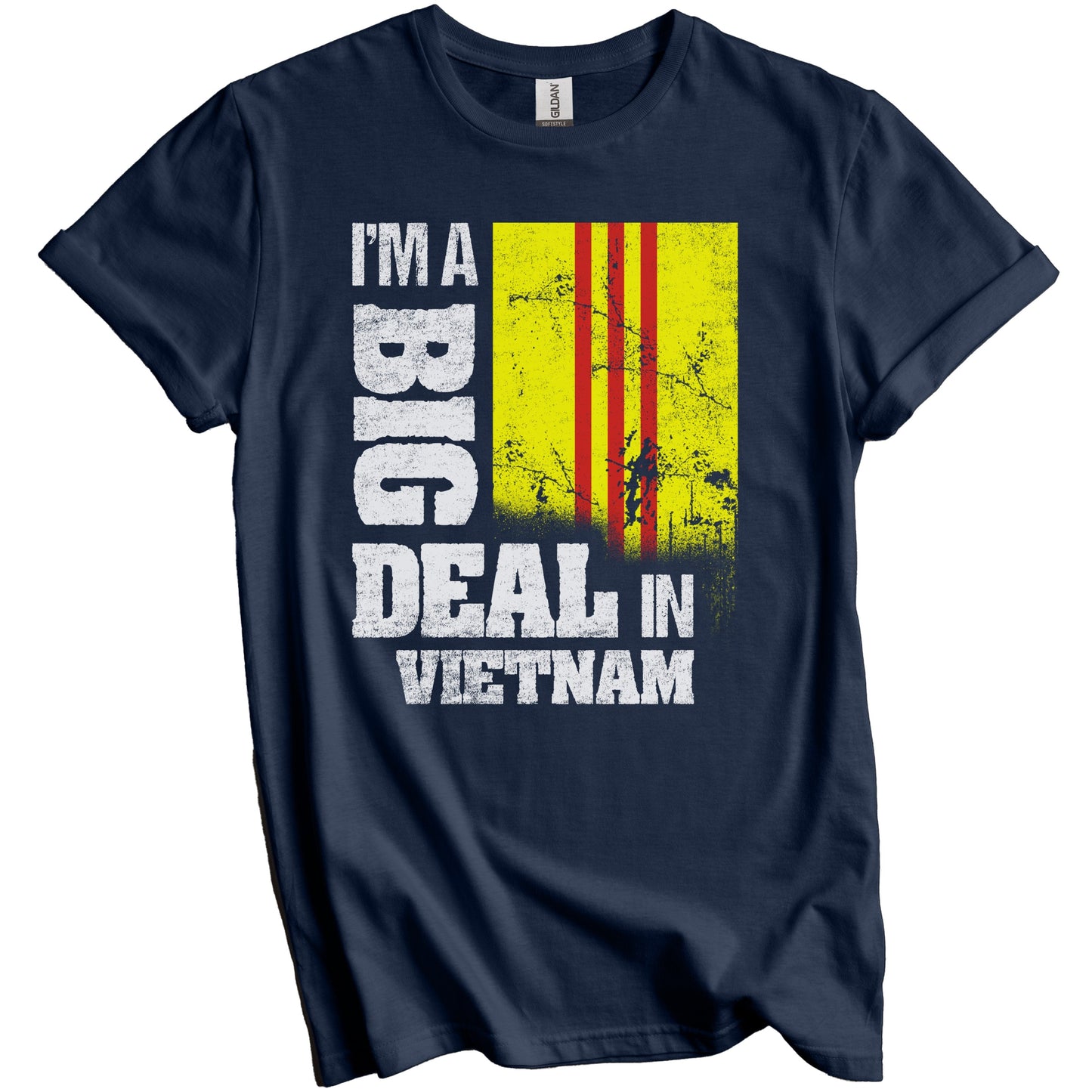 I'm A Big Deal In Vietnam Funny Vietnamese Flag T-Shirt