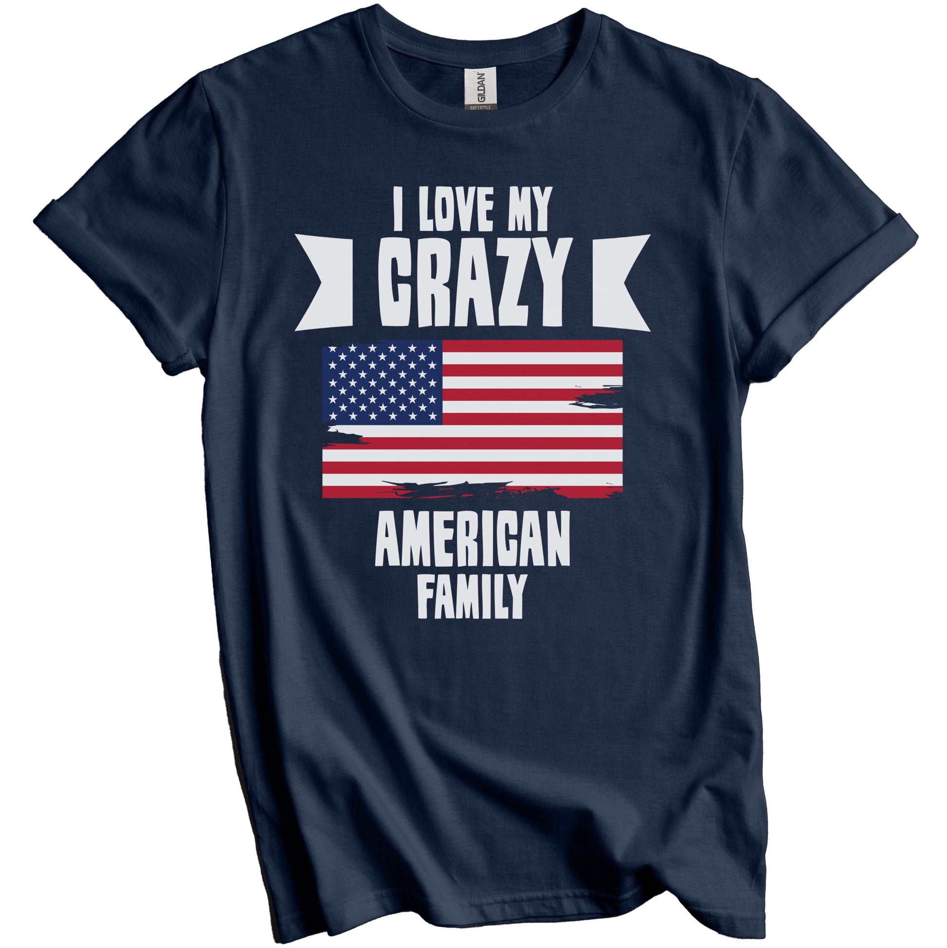 I Love My Crazy American Family Funny USA Flag T-Shirt