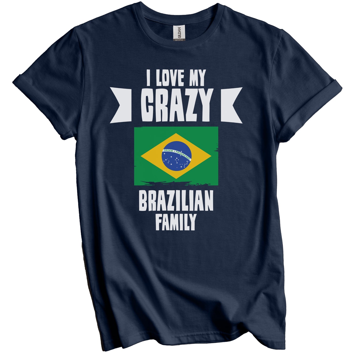 I Love My Crazy Brazilian Family Funny Brazil Flag T-Shirt