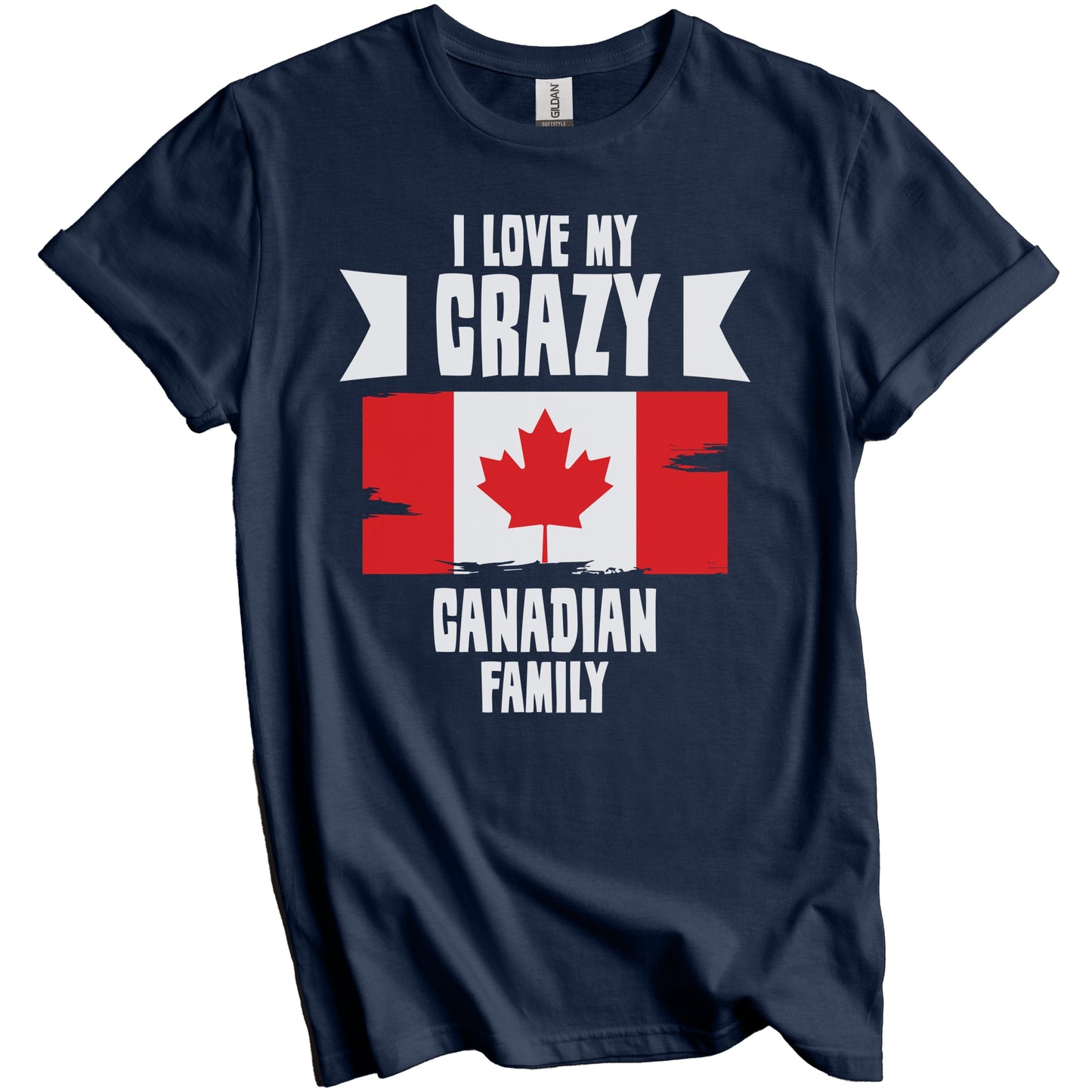 I Love My Crazy Canadian Family Funny Canada Flag T-Shirt