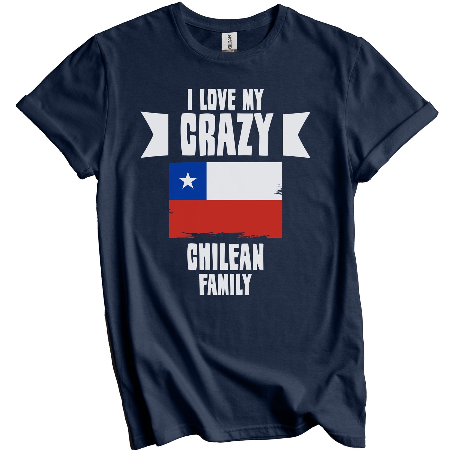 I Love My Crazy Chilean Family Funny Chile Flag T-Shirt