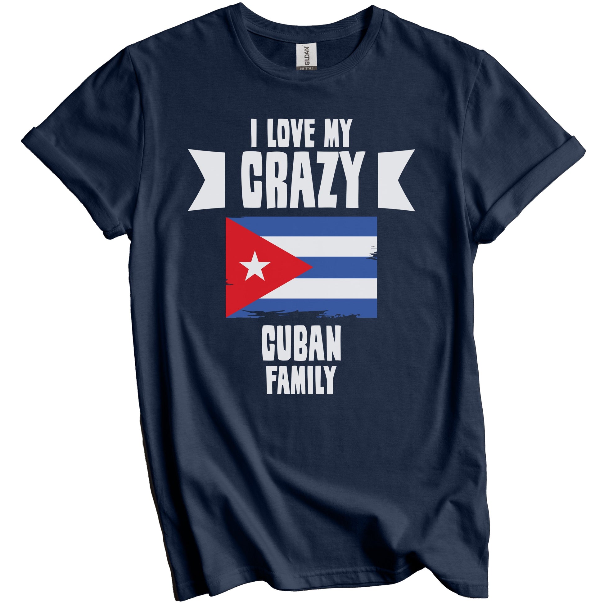 I Love My Crazy Cuban Family Funny Cuba Flag T-Shirt