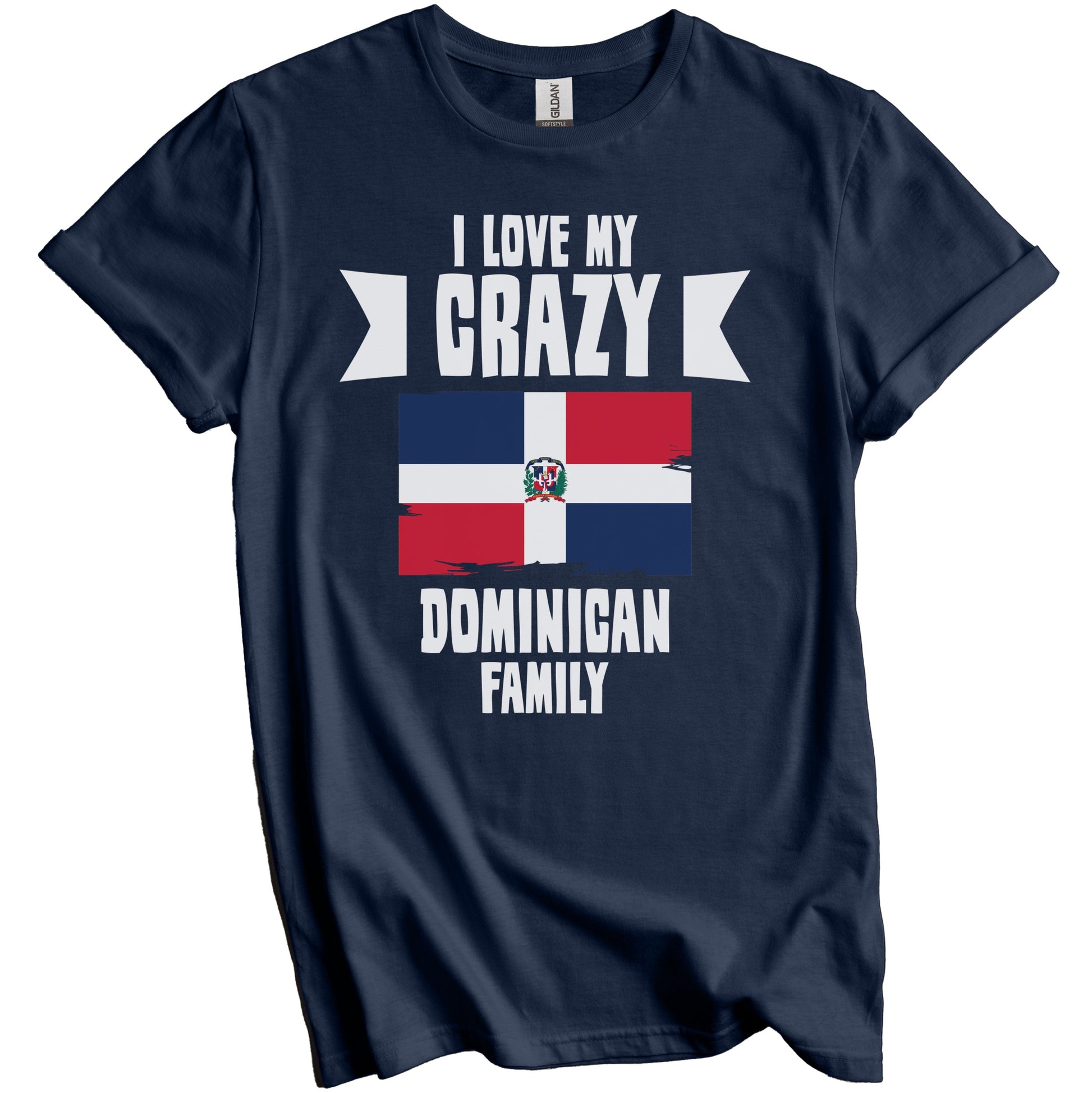 I Love My Crazy Dominican Family Funny Dominican Republic T-Shirt