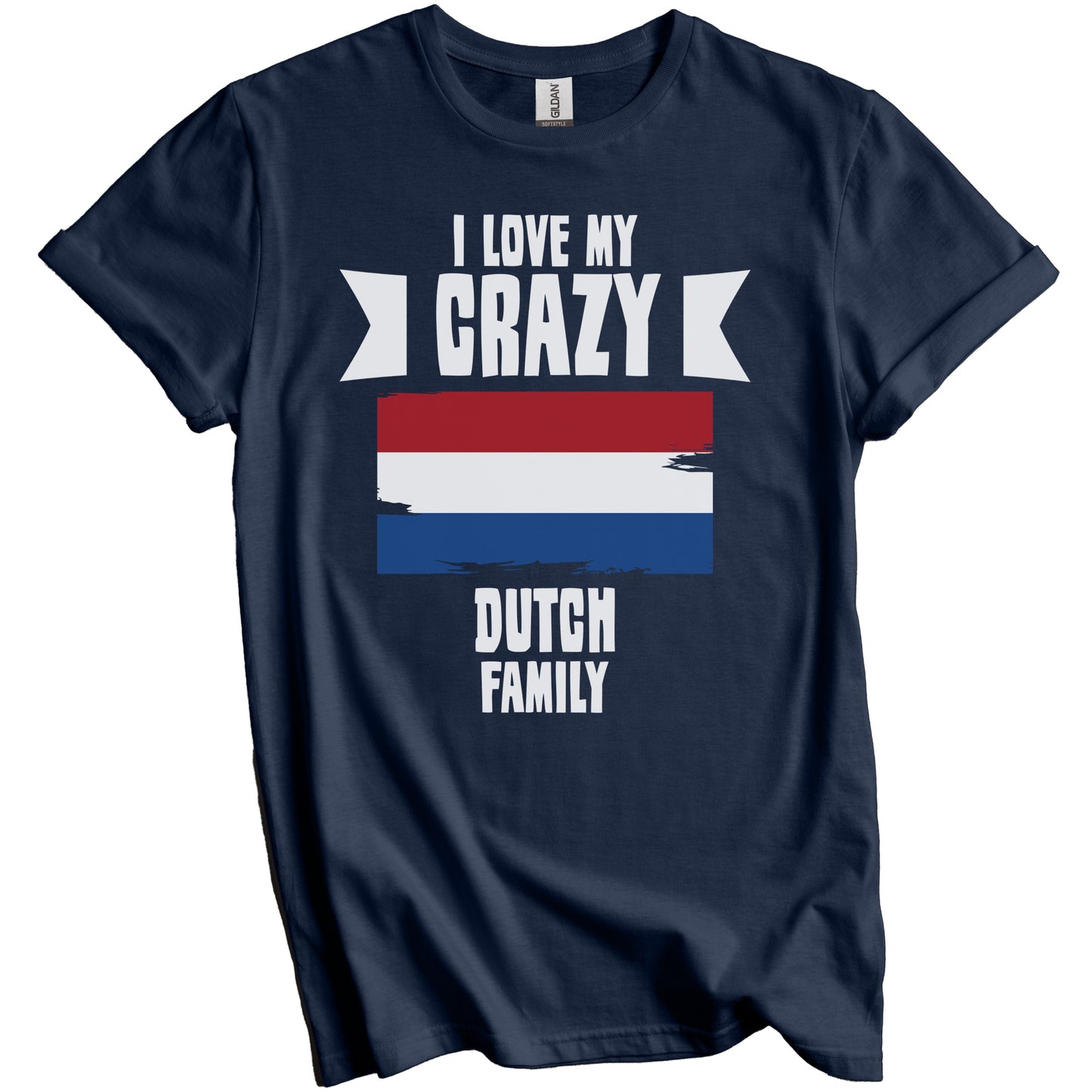 I Love My Crazy Dutch Family Funny Netherlands Flag T-Shirt