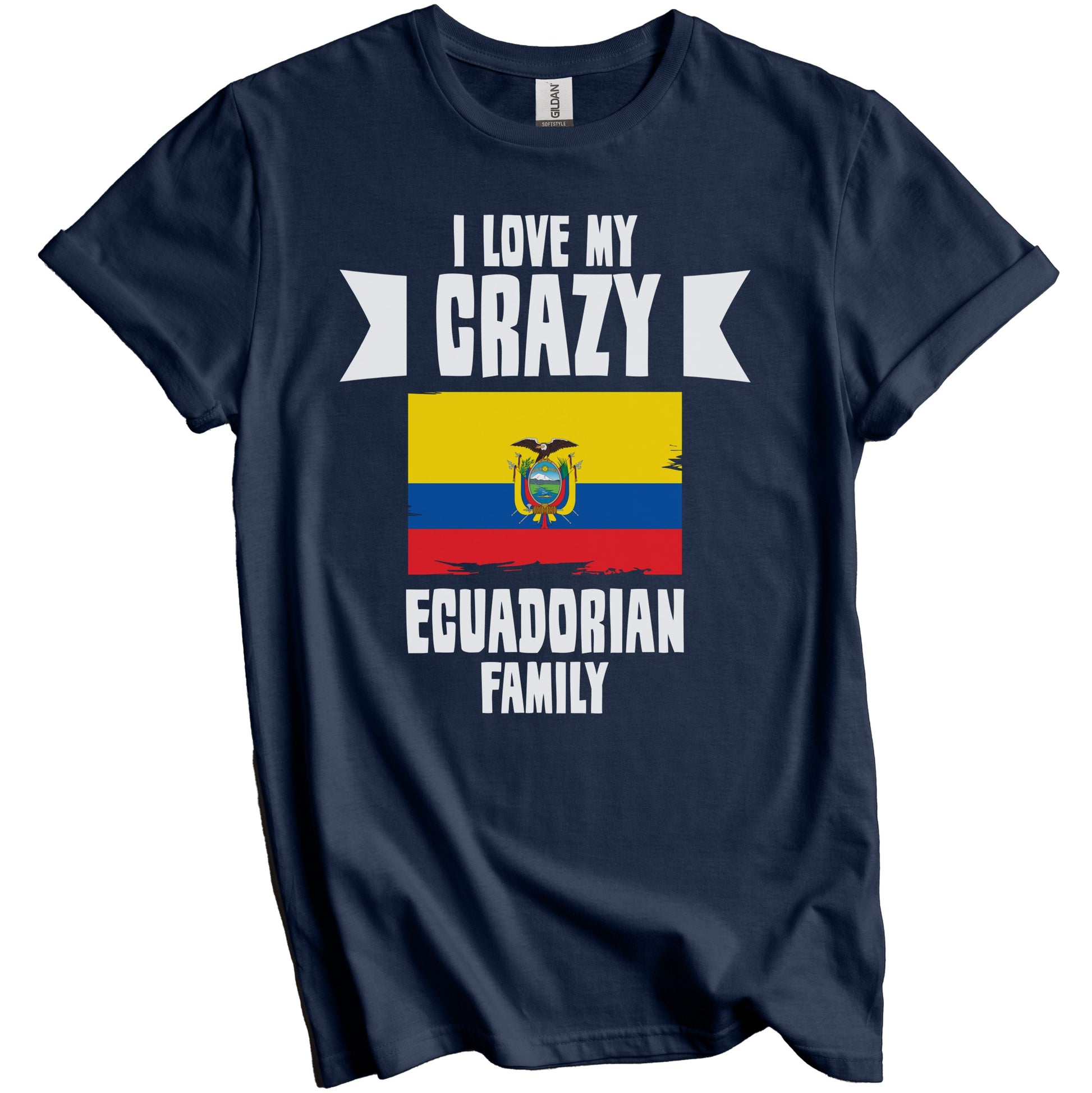 I Love My Crazy Ecuadorian Family Funny Ecuador Flag T-Shirt